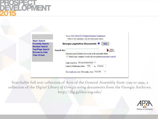 Searchable full text collection of Acts of the General Assembly from 1799 to 1999, a
collection of the Digital Library of Georgia using documents from the Georgia Archives.
http://dlg.galileo.usg.edu/
 