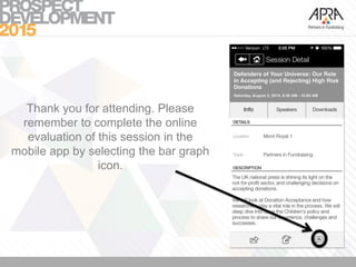 Thank you for attending. Please
remember to complete the online
evaluation of this session in the
mobile app by selecting the bar graph
icon.
 