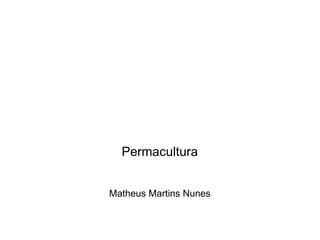   Permacultura Matheus Martins Nunes 