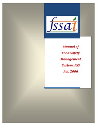 FSMS Program Page 0
Manual of
Food Safety
Management
System, FSS
Act, 2006
 