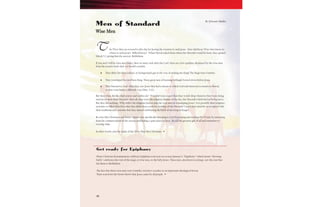 10
T he Wise Men are revered to this day for having the wisdom to seek Jesus. How did those Wise Men know to
where to seek Jesus? Biblical literacy! When Herod asked them where the Messiah would be born, they quoted
Micah 5:2, giving him the answer: Bethlehem.
If you and I will be wise men today, then we must seek after the Lord. Here are a few qualities displayed by the wise men
from the eastern lands that we should consider.
They didn't let their culture, or backgrounds get in the way of seeking the King! The Magi were Gentiles.
They worshiped the newborn King. These great men of learning willingly bowed down before Jesus.
They listened to God. After they saw Jesus they had a dream in which God told them not to return to Herod,
so they went home a different way (Mat. 2:12).
But then what did the chief priests and scribes do? Wouldn’t you expect that they would drop whatever they were doing
and run to meet their Messiah? After all, they were the religious leaders of the day, the Messiah’s birth had to be big news.
But they did nothing. Why didn’t the religious leaders join the wise men in worshiping Jesus? Is it possible their religious
activities so filled their lives that they didn’t have room for worship of the Messiah? Could their mind be so occupied with
their traditions and customs that they missed celebrating the birth of the King of Kings?
Be wise this Christmas and listen. Spend time specifically listening to God by praying and reading His Word, by retreating
from the commercialism of the season and finding a quiet place to hear. Recall the greatest gift of all and remember to
worship Him.
In other words, join the ranks of the Wise Men this Christmas. 
By Sylvester Mathis
Wise Men
Get ready for Epiphany
Many Christian denominations celebrate Epiphany each year on or near January 6. ―Epiphany,‖ which means ―showing
forth,‖ celebrates the visit of the magi, or wise men, to the baby Jesus. These men, also known as kings, saw the star that
led them to Bethlehem.
The fact that these wise men were Gentiles, not Jews, teaches us an important theological lesson:
Their search for the Savior shows that Jesus came for all people. 
Men of Standard
10
 