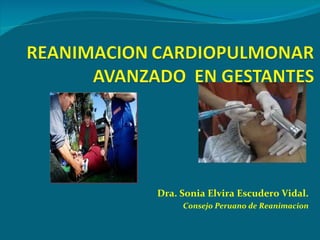 Dra. Sonia Elvira Escudero Vidal. Consejo Peruano de Reanimacion 