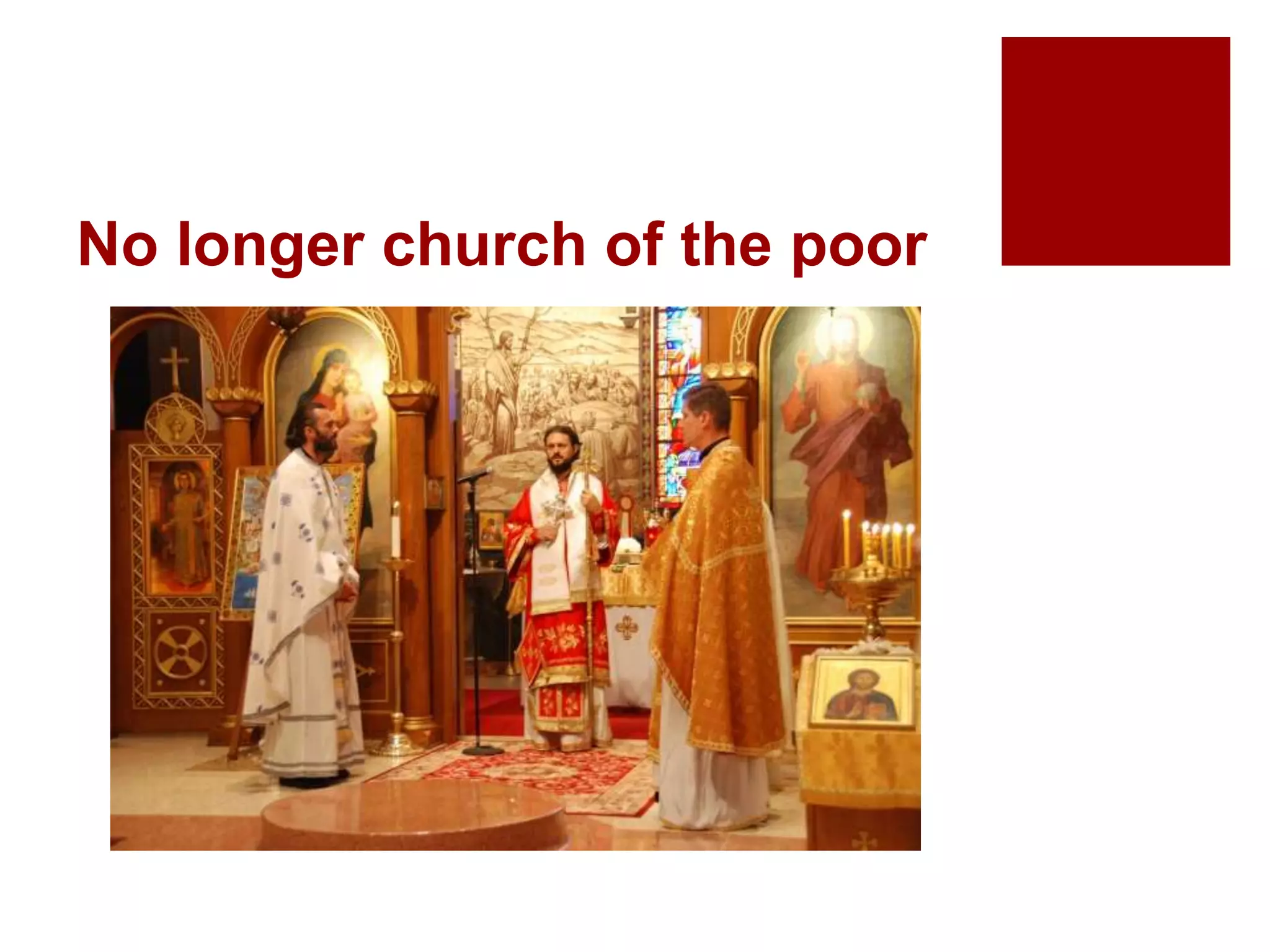 No longer church of the poor
 