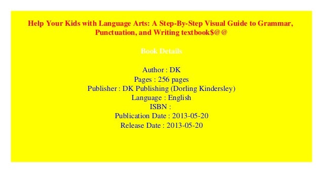 Help Your Kids with Language Arts: A Step-By-Step Visual Guide to ...