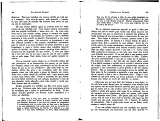 202

JEAN-JACQUES ROUSSEAU

observou. Para isso trabalhai vós mesmo, daí-lhe em toda parte o exemplo. Para torná-lo mestre, sede aprendiz, e considerai que uma hora de trabalho lhe ensinará mais coisas do que
um dia de explicações.
Há uma estima pública ligada às diversas artes em razão
inversa de sua utilidade real. Essa estima mede-se diretamente
pela sua própria inutilidade e assim deve ser. As artes mais
úteis são as que rendem menos, porque o número dos operários é proporcional à necessidade cios homens, e que o trabalho
necessário a todo mundo se mantém forçosamente a um preço
que o pobre pode pagar. Ao contrário, os importantes a que
não chamam artesãos e sim artistas, trabalhando unicamente
para os ociosos e os ricos, atribuem um preço arbitrário a suas
bugigangas; e como o mérito desses vãos trabalhos depende
apenas da opinião, seu preço mesmo participa desse mérito e
estimam-nos na proporção do que custam. O caso que deles
faz o rico não vem de seu uso e sim do fato de que o pobre
não os pode pagar: Nolo babere bona nisi quibus populus inviâerit.
Que se tornarão vossos alunos se os deixardes adotar tão
tolo preconceito, se os favorecerdes vós mesmo, se vos virem,
por exemplo, entrar com mais consideração na loja de um joaIheiro do que na de um serralheiro? Que juízo farão do verdadeiro mérito das artes e do verdadeiro valor das coisas,
quando virem por toda parte o preço da fantasia em contradição com o preço tirado da utilidade real, e que quanto mais
a coisa custa menos vale? Desde o momento em que deixardes essas idéias entrarem em suas cabeças, abandonai o resto de
sua educação; serão educados como todo mundo e tereis perdido catorze anos de cuidados.
Emílio, pensando em mobíliar sua ilha, terá outras maneiras de ver. Robínson teria dado muito mais importância à loja
do serralheiro que a todos os penduricalhos de Saíde. O primeiro teria-lhe parecido um homem muito respeitável e o
outro um charlatão.
"Meu filho é feito para viver na sociedade; não viverá
com sábios e sim com loucos; é preciso portanto que conheça
suas loucuras, porquanto é por elas que querem ser conduzidos.
O conhecimento real das coisas pode ser bom, mas o dos homens
e de seus julgamentos vale ainda mais; pois na sociedade humana o maior instrumento do homem é o homem; e o mais
sábio é o que mais habilmente se serve desse instrumento.

EMÍLIO ou DA EDUCAÇÃO

203

Para que dar às crianças a idéia de uma ordem imaginária inteiramente contrária à que encontrarão estabelecida e de acordo com a qual deverão guiar-se? Dai-lhe prímeiamente lições
para serem sábios e depois lhes dareis para julgarem em que
os outros são loucos."

Eis as máximas especiosas segundo as quais a falsa prudência dos pais se exerce para tornar seus filhos escravos dos
preconceitos com que os alimentam, e joguetes eles próprios da
turba insensata de que pensam fazer o instrumento de suas paíxoes. Para chegar a conhecer o homem, quantas coisas é preciso conhecer antes! O homem é o último estudo do sábio e
quereis fazer dele o primeiro de uma criança! Antes de instrutla acerca de nossos sentimentos, começai por ensinar-lhe a
apreciá-los. Será conhecer uma loucura encará-la como razão?
Para ser sábio cumpre discernir o que não o é. Como vosso
filho conhecerá os homens, se não sabe nem pesar seus juízos
nem deslindar seus erros? É um mal saber o que pensam, quando se ignora se o que pensam é verdadeiro ou falso. Ensinai-Ihe pois, primeiramente, o que são as coisas em si mesmas, e
lhe ensinareis depois o que elas são aos nossos olhos; assim
é que saberá comparar a opinião com a verdade e elevar-se acima
do vulgar; pois não conhecemos os preconceitos quando os
adotamos e não conduzimos o povo quando a ele nos assemelhamos. Mas se começardes instruíndo-a acerca da opinião pública antes de lhe ensinardes a apreciá-la, o que quer que façais,
ela se tornará a dele e não a destruireís mais. Chego à conclussão de que para tornar um jovem judicioso, é preciso bem
formar seus juízos ao invés de ditar-lhe os nossos.
• Observais que até aqui falei dos homens a meu aluno, teria tido bom senso demais para me entender; suas relações com
sua espécie não são ainda bastante sensíveis para que possa julgar os outros por si; não conhece outro ser humano senão e'lè
próprio e ainda está mesmo bem longe de se conhecer; mas se
ele expande poucos julgamentos sobre sua pessoa, pelo menos
não os expande senão justos. Ele ignora qual seja o lugar dos
outros, mas ele sente o seu e nele se mantém. Em lugar das leis
sociais que não pode compreender, nós o ligamos às cadeias
da necessidade. Não é ainda senão quase um ser físico, continuemos a tratá-lo como tal.
É por sua relação sensível com sua utilidade, sua segurança, sua conservação, seu bem-estar, que ele tíeve apreciar to-

 