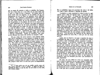 JEAN-JACQUES ROUSSEAU

EMÍLIO ou DA EDUCAÇÃO

dos o& corpos da natureza e todos os trabalhos dos homens.
Por isso o ferro deve ser a seus olhos .de um preço maior que
o ouro, e o vidro do que o diamante. Do mesmo modo ele
honra muito mais um sapateiro, ou um pedreiro do que um
Lempereueur ou um Lê Blatic ou quaisquer outros joalheiros
da Europa. Um confeiteíro é principalmente a seus olhos um
homem muito importante e ele daria toda a academia das ciências pelo menor doceíro da rua dos Lombardos. Os joalheiros, os gravadores, os douradores, não são de seu ponto de vista senão vagabundos que se divertem com jogos perfeitamente
inúteis; nem se quer ele dá muita importância à relojoaria.
A feliz criança goza seu tempo sem dele ser escrava: aproveita-o e não lhe conhece o preço, A calma das paixões que torna
para ela o seu curso sempre igual, dispensa o instrumento para
medi-lo se necessário8. Supondo-lhe um relógio, tanto quanto
o fazendo chorar, eu me dava um Emílio vulgar, para ser .útil
e fazer-me compreender. Quanto ao verdadeiro, uma criança tão diferente das outras não serviria de exemplo a nada.
Há uma ordem não menos natural e mais judiciosa ainda,
pela qual se consideram as artes segundo as relações de necessidade que as ligam, pondo no primeiro plano as mais independentes e no último as que dependem de maior número de outras. Essa ordem que fornece importantes considerações sobre
a da sociedade geral, é semelhante à precedente, e sujeita à
mesma inversão no espírito dos homens. De modo que o emprego das matérias-primas se faz em profissões sem glória, quase sem lucro, e que quanto mais mudam de mãos, mais a mão•de-obra se torna mais cara e mais honrosa. Não examino aqui
se é verdade que a indústria seja maior e mereça maior recompensa nas artes minuciosas que dão a última forma a tais
matérias, que no primeiro trabalho que as converte ao uso dos
homens: mas digo que em cada coisa a arte cujo uso geral é
mais indispensável é incontestavelmente a que merece mais estima e que aquela à qual menor número de outras artes se faz
necessário, a merece acima de todas as outras, mais subordinadas, porque é mais livre e se acha mais perto da independência.

Eis as verdadeiras regras da apreciação das artes e da indústria; tudo o mais é arbitrário e depende da opinião.
A primeira e a mais respeitável de todas as artes é a agricultura: poria a forja em segundo lugar, a construção em terceiro e assim por diante. A criança que não tiver sido seduzida pelos preconceitos vulgares julgará precisamente assim.
Quantas reflexões importantes não tirará nosso Emílio de seu
Robinson, a propósito! Que pensará vendo que as artes só se
aperfeiçoam se subdividindo, multiplicando ao infinito os instrumentos de umas e outras? Dir-se-á: Toda essa gente é totalmente
engenhosa; é de crer que tem medo de que seus braços e seus
dedos sirvam para alguma coisa, a tal ponto inventa instrumentos para dispensá-los. Para exercer uma só arte escraviza-se
a mil outras; é preciso uma cidade para cada operário. Meu
camarada e eu pomos nosso engenho na nossa habilidade; fazemos instrumentos para nós que podemos carregar conosco por
toda parte. Toda essa gente tão orgulhosa de seus talentos em
Paris nada saberia em nossa ilha, e seria por sua vez nossa
aprendiz.

204

(S) O tempo perde para nós sua medida, quando nossas paixões querem regrar-lhe o curso à vontade. O relógio do sábio é a
igualdade de humor e a paz da alma: ele está sempre ca hora certa,
ele a conhece sempre.

205

Leitor, não vos limiteis a ver aqui o exercício do corpo e
a habilidade das mãos de nosso aluno; considerai que orientação damos a essas curiosidades infantis; considerai o sentido, o
espírito inventivo, a previdência; considerai que mentalidade
lhe vamos formar. Em tudo o que verá, em tudo o que fará,
quererá tudo conhecer, quererá saber a razão de tudo. De
instrumento em instrumento quererá sempre remontar ao primeiro; nada admitirá por suposição; recusar-se-á a aprender o que
exigiria um conhecimento anterior que não teria; se vir fazer
uma mola, quererá saber como o aço foi tirado da mina; se
vir juntaxem-se as peças de uma arca, quererá saber como a
árvore foi cortada; se trabalhar ele próprio com cada ferramenta de que se servir, não deixará de dizer: se não tivesse esta
ferramenta, como me arranjaria para fazer uma semelhante ou
para dispensá-la?
De resto, um erro difícil de evitar nas ocupações pelas
quais o mestre se apaixona está em supor sempre o mesmo gosto na criança: evitai, quando o divertimento do trabalho vos
empolgar, que ela se aborreça sem ousar demonstrá-lo. A
criança deve estar bem interessada na coisa: mas vós deveis estar inteiramente atento à criança, observá-la, fiscalizá-la sem cessar e sem que isso se perceba, pressentir todos os seus senti-

 
