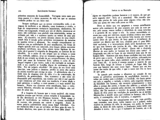 246

JEAN-JACQUES ROUSSEAU

primeiras sementes da humanidade. Vantagem tanto mais preciosa quanto é o único momento da vida em que os mesmos
cuidados podem ter um êxito real.
Sempre verifiquei que os jovens corrompidos cedo, e entregues às mulheres e ao deboche, eram inumanos e cruéis; a
fuga do temperamento tornava-os impacientes, vindicativos, furiosos; sua imaginação, tomada por um só objeto, recusava-se ao
resto; não conheciam nem piedade nem misericórdia; teriam sacrificado pai, mãe e o universo inteiro ao menor de seus prazeres. Ao contrário, um jovem educado dentro de uma simplicidade feliz é levado pelos primeiros movimentos da natureza
às paixões ternas e afetuosas. Seu coração compadecente comove-se com as atribulações de seus semelhantes; ele freme de
alegria quando revê seu camarada, seus braços sabem encontrar
amplexos carinhosos, seus olhos sabem verter lágrimas de ternura; ele é sensível à vergonha de desagradar, ao remorso de ter
ofendido. Se o ardor de um sangue que se inflama o torna
vivo, exaltado, colérico, vê-se no momento seguinte toda a bondade de seu coração na efusão de seu arrependimento; ele chora,
geme por causa do ferimento feito; quisera à custa de seu
sangue resgatar o que verteu; toda a sua exaltação sé extingue,
todo o seu orgulho se humilha diante do sentimento de sua
falta. Foi ele próprio ofendido? No ápice de seu furor uma
desculpa, uma palavra o desarma; perdoa os erros dos outros
da mesma maneira que corrige os seus. A adolescência não é a
idade nem da vingança nem do ódio; é a da comiseração, .da
clemência, da generosidade. Sim, sustento-o e não temo ser
desmentido pela experiência, um menino que não é mal nascido
e que conservou até vinte anos sua inocência, é nessa idade o
mais generoso, o melhor, o, mais amante e o mais amável dos
homens. Nunca vos disseram coisa semelhante, bem o creio;
vossos filósofos, educados na corrupção dos colégios, não cuidam de saber isto.
É a fraqueza do homem que o torna socíável; são nossas
misérias comuns que incitam nossos corações à humanidade: nada lhe deveríamos se não fôssemos homens. Todo apego é
sinal de insuficiência: se nenhum de nós tivesse necessidade
de ouírem, não pensaria em unir-se a ninguém. Assim de
nossa própria enfermidade nasce nossa frágil felicidade. Um
ser realmente feliz é um ser solitário; só Deus goza de uma felicidade absoluta, mas quem de nós tem uma idéia disso? Se

EMÍLIO ou DA EDUCAÇÃO

247

algum ser imperfeito pudesse bastar-se a si mesmo, de que gozaria segundo nós? Seria só e miserável. Não concebo que
quem não precisa de nada possa amar alguma coisa: não concebo que quem não ama nada possa ser feliz.
Disto se deduz que nos apegamos a nossos semelhantes
menos pelo sentimento de seus prazeres que pelo de suas penas; pois nestas, vemos melhor a identidade de nossa natureza
e a garantia de seu apego a nós. Se nossas necessidades comuns nos unem por interesse, nossas misérias comuns nos unem
por afeição. O aspecto de um homem feliz inspira aos outros
menos amor do que inveja; de bom grado o acusaríamos de
usurpar um direito que não tem, obtendo para si uma felicidade exclusiva; e o amor-próprio ainda sofre fazendo-nos sentir que esse homem não precisa de nós. Mas quem não se
apieda do desgraçado que vê sofrer? Quem não o desejaria
libertar de seus males, se bastasse um desejo para tanto? A
imaginação nos põe no lugar de um miserável mais que de um
homem feliz. Sentimos que uma dessas condições nos toca mais
de perto que a outra. A piedacíe é doce porque, colocando-nos
no lugar de quem sofre, aínda sentimos o prazer de não sofrermos como ele. A inveja é amarga porque o aspecto de um
homem feliz, longe dê colocar o invejoso no lugar dele, faz
com que lamente não estar nesse lugar. Parece que um nos
isenta dos males de que sofre, e que o outro nos tira os bens
de que goza.
Se quereis pois suscitar e alimentar no coração de um
jovem os primeiros movimentos da sensibilidade nascente, e
voltar seu caráter para a piedade e a bondade, não façais germinar nele o orgulho, a vaidade, a inveja, pela enganosa imagem
da felicidade dos homens; não mostreis primeiramente a seus
olhos a pompa das cortes, o fausto dos palácios, a sedução dos
espetáculos; não o passeeis pelos círculos, em brilhantes assembléias, não lhe mostreis o exterior da grande sociedade, senão
depois de tê-lo posto em condições de apreciá-la em si mesma.
Mostrar-lhe o mundo antes que conheça os homens, não é formá-lo, é corrompê-lo; não é instruí-lo, é enganá-lo.
Os homens não são naturalmente nem reis, nem grandes,
nem çortesãos, nem ricos; todos nascem nus e pobres, todos
sujeitos às misérias da vida, às tristezas, aos males, às necessidades, às dores de toda espécie; e finalmente todos estão condenados à morte. Eis o que é realmente do homem, eis o de

 