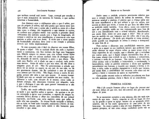 JEAN-JACQUES ROUSSEAU

EMÍLIO ou DA EDUCAÇÃO

que nenhum mortal está isento. Logo, começai por estudar o
que é mais inseparável da natureza do homem, o que melhor
constítue a humanidade.

Assim nasce a piedade, primeiro sentimento relativo que
toca o coração humano dentro da ordem da natureza. Para
tornar-se sensível e piedoso, é preciso que a criança saiba que
. há seres semelhantes a ela que sofrem o que ela sofreu, que
sentem as dores que sentiu, e outras de que deve ter idéia como
as podendo sentir também. Com efeito, como nos comoveremos até a piedade, senão em nos transportando para fora de
nós e nos identificando com o animal sofredor, abandonando,
por assim dizer, nosso ser para pegar o dele? Nós só sofremos na medida em que julgamos que ele sofre; não é em nós,
é nele que sofremos. De modo que ninguém se torna sensível,
senão quando sua imaginação se anima e começa a transportá-lo para fora de si.
Para excitar e alimentar essa sensibilidade nascente, para
a guiar ou a seguir na sua tendência natural, que podemos fazer
senão oferecer ao rapaz objetos sobre os quais possa atuar a
força expansiva de seu coração, que o dilatem, que o estendam
aos outros seres, que o façam sempre encontrá-los fora de si.
Em suma, afastar com cuidado os que o limitam, o concentram,
e estiram a mola do eu humano. Em outros termos, isso significa excitar nele a bondade, a humanidade, a comiseração, a
benevolência, todas as paixões atraentes e doces que agradam
naturalmente aos homens, e. impedir que nasçam a inveja, a cobiça, o ódio, todas as paixões repugnantes e cruéis que tornam,
por assim dizer, a sensibilidade não somente nula como até negativa e fazem o tormento de quem as exprimenta.
Creio poder resumir todas as reflexões precedentes em duas
ou três máximas precisas, claras e fáceis de se entenderem.

248

Aos dezesseis anos o adolescente sabe o que é sofrer, porque ele próprio já sofreu; mal sabe porém que outros seres também sofrem; vê-lo sem o sentir não é sabê-lo e, como já o ctisse
cem vezes, a criança, não imaginando o que sentem os outros,
só conhece seus próprios males: mas quando o primeiro desenvolvimento dos sentidos acende nele o fogo da imaginação, ele
começa a sentir-se em seus semelhantes, a comover-se com suas
queixas, a sofrer com suas dores. É então que o triste quadro
da humanidade sofredora deve levar a seu coração a primeira
ternura que tenha experimentado.
Se esse momento não é fácil de observar em vossos filhos,
de quem a culpa? Vós os ensinais desde tão cedo a representarem o sentimento, vós lhes ensinais tão logo essa linguagem
que, falando sempre no mesmo tom, eles voltam vossas lições
contra vós e não vos deixam nenhum meio de distinguir quando, deixando de mentir, começam a sentir o que dizem. Mas
vede meu Emílio; até à idade em que o conduzi, nada sentiu
nem mentiu. Antes de saber o que seja amar, ele não disse a
ninguém: gosto de vós. Não lhe prescreveram a atitude que
devia ter ao entrar no quarto de seu pai, de sua mãe, ou de
seu governante doente; não lhe ensinaram a arte de mostrar
uma tristeza que não tinha. Não fingiu chorar a morte de ninguém, porque não sabe o que seja morrer. A mesma insensibilidade que tem no coração está também em seus modos. Indiferente a tudo, com exceção de si mesmo, como todas as
demais crianças, não demonstra interesse por ninguém; tudo
o que o distingue é que não quer parecer interessar-se e não
é falso como os outros.
Emílio, não tendo refletido sobre os seres sensíveis, saberá tarde o que significa sofrer e morrer. As queixas e os gritos começarão a agitar suas entranhas; o aspecto do sangue escorrendo fá-lo-á desviar o olhar das convulsões de um animal
expirando, dar-lhe-ão uma certa angústia antes que saiba de
onde vêm taís sensações. Se tivesse ficado estúpido e bárbaro,
não as teria; se fosse mais instruído, conheceria a fonte; já comparou idéias demais para nada sentir e não bastantes para
conceber o que sente.

249

PRIMEIRA MÁXIMA
Não é do coração humano pôr-se no lugar das pessoas que
são mais felizes do que nós, mas tão-somente das que são ^rnais
dignas de pena.
Se se encontram exceções a esta máxima, elas são mais aparentes do que reais. Assim, ninguém se põe no lugar do rico
ou do grande a quem se apega; mesmo em se apegando sinceramente, não se faz senão apropriar-se de uma parte de seu
bem-estar. Às vezes a gente o ama em suas desgraças; mas, enquanto prospera, só tem como amigo verdadeiro quem não se

 