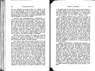 JEAN-JACQUES ROUSSEAU

EMÍLIO ou DA EDUCAÇÃO

tem uma disposição secreta para aviltar o ar soberbo e vão
de um jovem enfatuado? Tudo se junta logo como de propósito: os olhares inquietantes de um homem grave, as zombarias de um cáustico não tardam em atingi-lo; e ainda que fosse
menosprezado por um só homem, o desprezo desse homem envenena de imediato os aplausos dos demais.

to do mundo e com ela volta para casa todas as noites, descontente consigo mesmo e com os outros; dorme cheio de mil projetos vãos, perturbado por mil fantasias e seu orgulho pinta-Ihe, até nos sonhos, os bens quiméricos que o atormentam e
que nunca possuirá. Eis vosso aluno. Vejamos o meu.
Se o primeiro espetáculo com que depara é um objeto de
tristeza, seu primeiro exame de consciência é um sentimento de
prazer. Vendo de quantos males está isento, sente-se mais
feliz do que o pensava ser. Compartilha as penas de seus semelhantes; mas essa comunhão é voluntária e suave. Goza a um
tempo a piedade que tem pelos males deles e felicidade de se
achar imune; sente-se nesse estado de força que nos projeta
além de nós mesmos e nos faz aplicar alhures a atividade supérflua ao nosso bem-estar. Para ter pena do mal de outrem é sem
dúvida necessário conhecê-lo, não senti-lo. Quando se sofreu,
ou se teme sofrer, tem-se dó dos que sofrem; mas enquanto
se sofre, só de si mesmo se tem pena. Mas se, todos estando
sujeitos às misérias da vida, ninguém dá aos outros senão a sensibilidade de que não precisa no momento, segue-se que a comiseração deve ser um sentimento muito suave, porquanto depõe em nosso favor e que, ao contrário, um homem duro é sempre infeliz, porquanto o estado de seu coração não lhe deixa
nenhuma sensibilidade superabundante que possa conceder às
penas dos demais.

256

Demos-Ihe tudo, prodígalizemos-lhe os divertimentos e o
mérito; que seja bem feito, cheio de espírito, amável: será procurado pelas mulheres, mas, procurando-o antes que as ame,
elas o tornarão mais louco do que amoroso, Terá belas aventuras, mas não terá nem entusiasmo nem paixão para apreciadas. Seus desejos, sendo sempre satisfeitos sem terem tempo
de nascer, no meio dos prazeres ele só sente o aborrecimento
do embaraço: o sexo feito para a felicidade do seu, desgosta-o
e farta-o antes mesmo que o conheça. Se o continua a ver é só
por vaidade, e ainda que a ele se apegasse realmente, não seria
o único jovem, o único amável, o único brilhante e não encontraria sempre em suas amantes prodígios de fidelidade.
Não digo nada dos tormentos, das traições, dos arrependimentos de toda espécie inseparáveis de semelhante vida. A
experiência do mundo dele nos desgosta, eu o sei: falo apenas
dos aborrecimentos ligados à primeira desilusão.
Que contraste para quem, encerrado até aqui no seio da
família, e de seus amigos, se viu o único objeto de suas atenções, entra de repente numa ordem de coisas em que conta tão
pouco; encontrar-se como que afogado numa atmosfera estranha,
ele que foi durante tanto tempo o centro da sua! Quantas afrontas, quantas humilhações tem que suportar antes de perder, entre os desconhecidos, os preconceitos de sua importância, adquiridos e alimentados com os seus! Criança, tudo cedia diante
dele, todos o mimavam; jovem, deve ceder diante de todo mundo; e por pouco que se esqueça e conserve suas atitudes antigas, duras lições o farão cair em si. O hábito de obter facilmente os objetos de seus desejos leva-o a muito desejar e faz-Ihe sentir privações contínuas. Tudo que lhe agrada o tenta;
tudo que os outros têm ele quer ter; tudo ambiciona, a todos
inveja, "desejaria dominar em toda parte; a vaidade o corrói,
o ardor dos desejos desenfreados inflama-lhe o coração; o ciúme e o ódio com eles nascem; todas as paixões devotadoras nele
explodem ao mesmo tempo e ele carrega sua agitação no tumul-

257

Julgamos demasiadamente a felicidade pelas aparências: supomo-la onde menos se encontra; procuramo-la onde não pode
estar: a alegria não passa de um sinal equívoco. Um homem
alegre não é muitas vezes senão um infeliz que busca iludir
os outros e aturdir-se ele próprio. Essas pessoas tão risonhas,
tão abertas, tão serenas numa roda, são quase todas tristes,
zangonas em casa, e seus criados carregam o fardo do divertimento que elas dão à sua sociedade. O contentamento verdadeiro não é nem alegre nem brincalhão; ciumentos de tão doce
sentimento, experimentando-o pensamos nisso, saboreamo-lo, ré
ceíamos que se evapore. Um homem realmente feliz não fala
muito, não ri muito: prende, por assim dizer, a felicidade no
coração. Os jogos barulhentos, a alegria turbulenta, escondem
desgostos e tédio. Mas a melancolia é amiga da volúpia; o enternecimento e as lágrimas acompanham 'os gozos mais doces.
e a alegria excessiva, ela própria, antes arranca lágrimas e não
gritos.

 