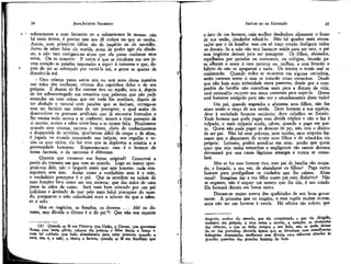 JEAN-JACQUES ROUSSEAU

EMÍLIO ou DA EDUCAÇÃO

submetemos a suas fantasias ou a submetemos às nossas: não
há meio termo, é preciso que nos dê ordens ou que as receba.
Assim, suas primeiras idéia§ são de império ou de servidão.
Antes de saber falar ele manUa, antes de poder agir ela obedece; e não raro castigam-na antes que ela possa conhecer seus
erros. Ou os cometer. E assim é que se inculcam em seu jovem coração as paixões imputadas a seguir à natureza e que, depois de ter se esforçado por torná-la má, a gente se queixa de
descobri-la má.
- Uma criança passa assim seis ou sete anos dessa maneira
nas mãos das mulheres, vítimas dos caprichos delas e do seu
próprio. E depois de lhe ensinar isto ou aquilo, isto é, depois
de ter sobrecarregado sua memória com palavras que não pode
entender ou com coisas que em nada lhe auxiliam, depois de
ter abafado o natural com paixões que se incitam, entrega-se
esse ser factício nas mãos de um preceptor, o qual acaba de
desenvolver os germens artificiais que já encontra formados e
lhe ensina tudo menos a se conhecer, menos a tirar proveito de
si mesmo, menos a saber viver bem e se tornar feliz. Finalmente
quando essa criança, escrava e tirana, cheia de conhecimentos
e desprovida de sentidos, igualmente débil de corpo e de alma,
é jogada no mundo mostrando sua inépcia, seu orgulho e todos os seus vícios, ela faz com que se deplorem a miséria e a
perversidade humanas. Enganamo-nos: esse é o homem de
nossa fantasia, o da natureza é diferente,
Quereis que conserve sua forma original? Conservai a
partir do instante em que vem ao mundo. Logo ao nascer apropriai-vos dele, não o largueis antes que seja homem: nada conseguireis sem isso. Assim como a verdadeira ama é a mãe,
o verdadeiro preceptor é o pai. Que se acordem na ordem de
suas funções bem como em seu ^sistema; que das mãos de uma
passe às mãos de outro. Será mais bem educado por um pai
judicioso e limitado do que pelo mais hábil preceptor do inundo, porquanto o zelo substituirá mais o talento do que o talento o zelo.
Mas os negócios, as funções, os deveres .. . Ah! os deveras, sem dúvida o ultimo é o do pai 8 ! Que não nos espante

o fato de um homem, cuja mulher desdenhou alimentar o fruto
de sua união, desdenhe educá-lo. Não há quadro mais encantador que o da família: mas um só traço errado desfigura todos
os demais. Se a mãe não tem bastante saúde para ser ama, o paí
tem negócios demais para ser preceptor. Os filhos, afastados,
espalhados por pensões ou conventos, ou colégios, levarão para alhures o amor à casa paterna ou, melhor, a esta levarão o
hábíto de não se apegarem a nada. Os irmãos e irmãs mal se
conhecerão. Quando todos se reunirem em alguma cerimônia,
serão corteses entre si mas se tratarão como estranhos. Desde
que não haja mais intimidade entre parentes, desde que a companhia da família não contribua mais para a doçura da vida,
será necessáfio recorrer aos maus costumes para supri-la. Quem
será bastante estúpido para não ver o encadeamento disso tudo?
Um pai, quando engendra e alimenta seus filhos, não faz
nisso senão o terço de sua tarefa. Deve homens a sua espécie,
deve à sociedade homens sociáveís; deve cidadãos ao Estado.
Todo homem que pode pagar essa dívida tríplice e não o faz é
culpado, e mais culpado ainda, talvez, quando a paga em parte. Quem não pode pagar os deveres de pai, não tem o direito
de ser pai. Não há nem pobreza, nem tarefas, nem respeito humano que o dispensem de nutrir seus filhos e de educá-los ele
próprio. Leitores, podeis acreditar em mim: prediz que quem
quer que seja tenha entranhas e negligencie tão santos deveres
derramará por sua causa lágrimas amargas e nunca se consolará.
Mas se faz esse homem rico, esse pai de família tão ocupado, e forçado, a seu ver, de abandonar os filhos? Paga outro
homem para prodigalizar os cuidados que lhe cabem. Alma
venal! Imaginas dar a teu filho outro pai com dinheiro? Não
te enganes; não é sequer um mestre que lhe dás, é um criado.
Ele formará dentro em breve outro.
Discute-se muito acerca das qualidades de um bom governante. A primeira que eu exigiria, e essa supõe muitas outras,
seria não ser um homem à venda. Há ofícios tão nobres que

24

(8) Quando se lê em Plutarco que Catão, o Censor, que governou
Roma com tanta glória, educou ele próprio o filho desde o berço e
com tal cuidado que tudo abandonava para estar presente quando a
ama, isto é, a mãe, o virava e lavava; quando se lê em Suetônio que

25

Augusto, senhor do mundo, por ele conquistado e por ele dirigido,
ensinava ele próprio, a seus netos a escrita, a natação, os elementos
das ciências-, e que os tinha sempre a seu lado, não se pode deixar
de rir das gentinhas daquela época que se divertiam com semelhantes
bobagens; demasiadas medíocres sem dúvida para saberem atender às
grandes questões dos grandes homens de hoje.

 