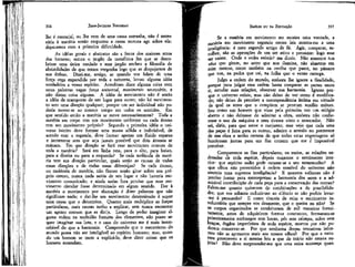 JEAN-JACQUES ROUSSEAU

EMÍLIO ou DA EDUCAÇÃO

lhe é essencial, ou lhe vem de uma causa estranha, não é necessária à matéria senão enquanto a causa motora age sobre ela:
deparamos com a primeira dificuldade.

Se a matéria em movimento me mostra uma vontade, a
matéria em movimento segundo certas leis mostra-me a uma
inteligência: é meu segundo artigo de fé. Agir, comparar, escolher, são as operações de um ser ativo e pensante: logo esse
ser existe. Onde o vedes existir? me direis. Não somente nos
céus que giram, no astro que nos ilumina, não somente em
mim mesmo, como também na ovelha que pasce, no pássaro
que voa, na pedra que cai, na folha que o vento carrega.
Julgo a ordem do mundo, embora lhe ignore a finalidade,
porque para julgar essa ordem basta comparar as partes entre
si, estudar suas relações, observar sua harmonia. Ignoro porque o universo existe, mas não deixo de ver como é modificado; não deixo de perceber a correspondência íntima em virtude
da qual os seres que o compõem se prestam auxílio mútuo.
Sou como um homem que visse pela primeira vez um relógio
aberto e não deixasse de admirar a obra, embora não conhecesse o uso da máquina e nem tivesse visto o mostrador. Não
sei, diria, para que serve o conjunto; mas vejo que cada uma
das peças é feita para as outras; admiro o artesão no pormenor
de sua obra e tenho certeza de que todas estas engrenagens só
funcionam juntas para um fim comum que me é impossível
perceber.

316

As idéias gerais e abstratas são a fonte dos maiores erros
dos homens; nunca o jargão da metafísica fez que se descobrisse uma única verdade e esse jargão encheu a filosofia de
absúrdídades de que temos vergonha logo que as despojamos de
sua ênfase. Dizei-me, amigo, se quando vos falam de uma
força cega expandida por toda a natureza, levam alguma idéia
verdadeira a vosso espírito. Acreditam dizer alguma coisa com
estas palavras vagas força universal, movimento necessário, e
não dizem coisa alguma. A idéia de movimento não é senão
a idéia de transporte de um lugar para outro; não há movimento sem uma direção qualquer; porque um ser individual não poderia mover-se ao mesmo tempo em todos os sentidos. Em
que sentido então a matéria se move necessariamente? Toda a
matéria em corpo tem um movimento uniforme ou cada átomo
tem seu movimento próprio? Segundo a primeira idéia o universo inteiro deve formar uma massa sólida e indivisível; de
acordo com a segunda, deve formar apenas um fluído esparso
e incoerente sem que seja jamais possível que dois átomos se
reúnam. Em que direção se fará esse movimento comum de
toda a matéria? Será em linha reta, para o alto, para baixo,
para a direita ou para a esquerda? Se cada molécula de matéria tem sua direção particular, quais serão as causas de todas
essas direções e de todas essas diferenças? Se cada átomo,
ou molécula de matéria, não fizesse senão girar sobre seu próprio centro, nunca nada sairia de seu lugar e não haveria movimento comunicado; e ainda assim fora preciso que esse movimento circular fosse determinado em algum sentido. Dar à
matéria o movimento por abstração é dizer palavras que não
significam nada; e dar-lhe um movimento determinado é supor
uma causa que o determine. Quanto mais multiplico as forças
particulares, mais causas tenho a explicar, sem nunca encontrar
um agente comum que as dirija. Longe de poder imaginar alguma ordem na multidão fortuita dos elementos, não posso sequer imaginar sua luta, e o caos do universo me é mais inconcebível cio que a harmonia. Compreendo que o mecanismo-do
mundo possa não ser inteligível ao espírito humano; mas, quatir
do um homem se mete a explicá-lo, deve dizer coisas que os
homens entendam.

317

Comparemos os fins particulares, os meios, as relações ordenadas cie toda espécie, depois ouçamos o sentimento interior: que espírito sadio pode recusar-se a seu testemunho? A
que olhos não prevenidos à ordem sensível do universo não
anuncia uma suprema inteligência? E quantos sofismas não é
preciso juntar para menosprezar a harmonia dos seres e a admirável contribuição de cada peça para a conservação das outras?
Falem-me quanto quiserem de combinações e de possibilidades; que vos adianta reduzir-me ao silêncio se não podeis levar-me à persuasão? E como tirareis de mim o sentimento involuntário que sempre vos desmente, que o queira ou não? Se
os corpos organizados se combinaram de mil maneiras fortuítamentê, antes de adquirirem formas constantes, formaram-se
primeiramente estômagos sem bocas, pés sem cabeças, mãos sem
braços, órgãos imperfeitos de toda espécie, mortos por não poderem conservar-se. Por que nenhuma dessas tentativas informes não se apresenta mais aos nossos olhos? Por que a natureza prescreveu a si mesma leis a que de início não estava sujeita? Não deve surpreender-me que uma coisa aconteça quan-

 