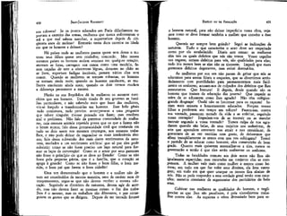 JEAN-JACQUES ROUSSEAU

EMÍLIO ou DA EDUCAÇÃO

ora robusta? Se os jovens educados em Paris dificilmente suportam a carreira das armas, mulheres que nunca enfrentaram o
sol e que mal sabem marchar, a suportariam depois cie cinqüenta anos de moleza? Entrarão nessa dura carreira na idade
em que os homens a deixam?
Há países onde as mulheres parem quase sem dores e nutrem seus filhos quase sem cuidados; concordo. Mas nesses
mesmos países os homens andam seminus em qualquer estação,
aterram as feras, carregam sua canoa como uma mochila, fazem caçadas de sete a oitocentas léguas, dormem no chão ao
ar livre, suportam fadigas incríveis, passam vários dias sem
comer. Quando as mulheres se tornam robustas, os homens
se tornam ainda mais; quando os homens amolecem, as mulheres amolecem ainda mais; quando os dois termos mudam
a diferença permanece a mesma.

o homem natural, para não deixar imperfeita nossa obra, vejamos como se deve formar também a mulher que convém a esse
homem.

430

Platão na sua República dá às mulheres os mesmos exercícios que aos homens. Tendo tirado de seu governo as famílias particulares, e não sabendo mais que fazer das mulheres,
viu-se forçado a transformá-las em homens. Esse belo gênio
tudo combinara, tudo prevíra: antecipava-se a uma pergunta
que talvez ninguém tivesse pensado em fazer; mas resolveu
mal o problema. Não falo da pretensa comunidade de mulheres, cuja censura amiúde repetida prova que os que a fazem não
o leram nunca; falo dessa promiscuidade civil que confunde em
tudo os dois sexos nos mesmos empregos, nos mesmos trabalhos, e não pode deixar de engendrar os mais intoleráveis abusos; falo dessa subversão dos mais doces sentimentos da natureza, imolados a um sentimento artificial que só por eles pode
subsistir: como se não fosse preciso um laço natural para formar os laços de convenção! Como se o amor por seus parentes
não fosse o princípio do que se deve ao Estado! Como se não
fosse pela pequena pátria, que é a família, que o coração se
apega à grande! Como se não fosse o bom filho, o bom marido, o bom pai que fazem o bom cidadão!
Uma vez demonstrado que o homem e a mulher não devem ser constituídos da mesma maneira, nem de caráter nem de
temperamento, segue-se que não devem receber a mesma educação. Seguindo as diretrizes da natureza, devem agir de acordo, mas não devem fazer as mesmas coisas: o fim dos trabalhos é o mesmo, mas os trabalhos são diferentes, e por conseguinte os gostos que os dirigem. Depois de ter tentado formar

431

Quereis ser sempre bem guiado? Segui as indicações da
natureza. Tudo o que caracteriza o sexo deve ser respeitado
como por ela estabelecido. Dizeis sem cessar: as mulheres
têm tais ou quais defeitos que nós não temos. Vosso orgulho
vos engana; seriam defeitos para vós, são qualidades para elas;
tudo iria menos bem se elas não os tivessem. Impedi que esses
pretensos defeitos degenerem, mas evitai destruí-los.
As mulheres por sua vez não param de gritar que nós as
educamos para serem fúteis e coquetes, que as divertimos amiudadamente com puerilidades para permanecermos mais facilmente os senhores; acusam-nos de culpados dos defeitos que lhes
censuramos. Que loucura! E depois, desde quando são os
homens que tratam da educação das jovens? Que impede as
mães de as educarem como lhes agrade? Não têm colégios:
grande desgraça! Oxalá não os houvesse para os rapazes! Seriam mais sensata e honestamente educados. Forçam vossas
filhas a perderem seu tempo em tolices? Fazem-nas, contra
sua vontade, passarem metade da vida a se enfeitar, seguindo
vosso exemplo? Impedem-vos de as instruir ou as mandar
instruir segundo a vossa vontade? Temos culpa de nos agradarem quando são belas, de seus trejeitos nos seduzirem, da
arte que aprendem convosco nos atrair e nos envaidecer, de
gostarmos de as ver vestidas com gosto, de deixarmos que
afiem tranqüilamente as armas com que nos subjugam? Tomai
o partido de as educar como homens; eles consentirão de bom
grado. Quanto mais quiserem assemelhar-se a eles, menos os
governarão e então é que eles serão realmente os senhores.
Todas as faculdades comuns aos dois sexos não lhes são
igualmente repartidas; mas encaradas em conjunto elas se compensam. A mulher vale mais como mulher e menos como homem; em tudo em que faz valer seus direitos, ela leva vantagem; em tudo em que quer usurpar os nossos fica abaixo de
nós. Não se pode responder a esta verdade geral senão com exceções; maneira constante de argumentar dos partidários do belo
sexo.
Cultivar nas mulheres as qualidades do homem, e negligenciar as que lhes são peculiares, é pois visivelmente trabalhar contra elas. As expertas o vêem demasiado bem para se-

 