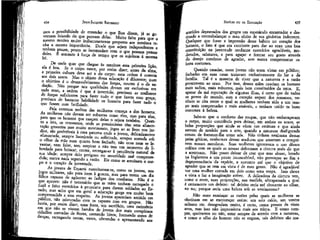 JEAN-JACQUES ROUSSEAU

EMÍLIO ou DA EDUCAÇÃO

çam a possibilidade de entender o que lhes dizem, já as go
vernam falando do que pensam delas. Muito falta para que o
mesmo motivo muito indiscretamente proposto aos meninos tenha a mesma importância. Desde que sejam independentes e
tenham prazer, pouco se incomodam com o que possam pensar
deles. Ê somente à força de tempo que os sujeitam à mesma
lei.

sentidos depravados dos gregos um espetáculo encantador e destinado a contrabalançar o mau efeito de sua ginástica indecente.
Qualquer que fosse a impressão desse hábito no coração dos
homens, o fato é que era excelente para dar ao sexo uma boa
constituição na juventude mediante exercícios agradáveis, moderados, salutares, e para aguçar e formar seu gosto através
Jo desejo contínuo de agradar, sem nunca comprometer os
bons costumes.

434

De onde quer que chegue às meninas essa primeira lição,
ela é boa. Se o corpo nasce, por assim dizer, antes da alma,
a primeira cultura deve ser a do corpo: esta ordem é comum
aos dois sexos. Mas o objeto dessa educação é diferente; num
o objetivo é o desenvolvimento das forças, noutro é o da sedução. Não porque tais qualidades devam ser exclusivas em
cada sexo, a ordem é que é invertida; precisam as mulheres
de forças suficientes para fazer tudo o1 que fazem com graça;
precisam de bastante habilidade os homens para fazer tucfo o
que fazem com facilidade.
Pela extrema moleza das mulheres começa a dos homens.
As mulheres não devem ser robustas como eles, mas para eles,
para que os homens que nasçam delas o sejam também. Quanto a isto, os conventos, onde as pensionistas têm uma alimentação grosseira mas muito movimento, jogos ao ar livre nos jardins, são preferíveis à casa paterna onde a jovem, delicadamente
alimentada, sempre lisonjeada ou solicitada, sempre sentada sob
o olhar da mãe num quarto bem fechado, não ousa nem se levantar, nem falar, sem suspirar e não tem um momento de liberdade para brincar, correr, entregar-se à petulância natural de
sua idade: sempre ócío perigoso ou severidade mal compreendida; nunca nada segundo a razão. Eis como se arruinam o corpo e o coração (Já juventude.
As jovens de Esparta exercitavam-se, como os jovens, nos
jogos militares, não para irem à guerra, mas para terem um dia
filhos capazes de agüentar as fadigas dos combates. Não é o
que aprovo: não é necessário que as mães tenham carregado o
fuzil e feito exercícios à prussiana para darem soldados ao Estado; mas acho que em geral a educação grega era muito bem
compreendida a esse respeito. As jovens apareciam amiúde em
público, não misturadas com os rapazes mas em grupos. Não
havia, por assim dizer, uma festa, um sacrifício, uma cerimônia
em que não se vissem bandos de jovens dos mais conspícuos
cidadãos coroadas de flores, cantando hinos, formando coros de
danças, carregando cestas, vasos, oferendas e apresentando aos

435

Quando casadas, essas jovens não eram vistas em público;
fechadas em suas casas tratavam exclusivamente do lar e da
família. Tal é a maneira de viver que a natureza e a razão
prescrevem ao sexo. Por isso, dessas mães nasciam os homens
mais sadios, mais robustos, mais bem constituídos da terra. E,
apesar da má reputação de algumas ilhas, é certo que de todos
os povos do mundo, sem a exceção sequer dos romanos, nenhum se cita entre o qual as mulheres tenham sido a um tempo mais comportadas e mais amáveis, e tenham unido os bons
costumes à beleza.
Sabe-se que o conforto das roupas, que não embaraçavam
o corpo, muito contribuía para deixar, em ambos os sexos, as
belas proporções que ainda se vêem nas estátuas e que ainda
servem de modelo para a arte, quando a natureza desfigurada
cessou de fornecer-lhe entre nós. Não tinham nenhuma dessas
pelas góticas, nenhumas dessas ataduras que amarram e comprinem nossos membros. Suas mulheres ignoravam o uso desses
coletes com os quais as nossas deformam a cintura mais do que
a acentuam. Não posso deixar de crer que esse abuso, levado
na Inglaterra a um ponto inconcebível, não provoque ao fim a
degenerescência' da espécie, e sustento até que o objetivo de
agradar que se tem em vista é de mau gosto. Não é agradável
ver uma mulher cortada em dois como uma vespa. Isso choca
a vista e faz a imaginação sofrer. A delicadeza da cintura tem,
como o resto, suas proporções, sua medida, ultrapassada a qual
é certamente um defeito: tal defeito seria até chocante ao olhar,
no nu; porque seria uma beleza sob as vestimentas?
Não ouso esmiuçar as razões pelas quais as mulheres se
obstinam em se encouraçar assim: um seio caído, um ventre
saliente etc. desagradam muito, é certo, numa pessoa de vinte
anos, mas isso não impressiona mais aos trinta. E como cumpre, queiramos ou não, estar sempre de acordo com a natureza,
e como o olho do homem não se engana, tais defeitos são me-

 