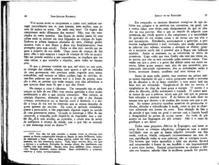 55

JEAN-JACQUES ROUSSEAU

EMÍLIO ou DA EDUCAÇÃO

Vivi muito entre os camponeses e nunca ouvi nenhum carregar naturalmente nos rr, nem homem, nem mulher, nem jovem de ambos os sexos. De onde vem isso? Os órgãos dos
camponeses serão diferentes dos nossos? Não, mas são exercitados de outra maneira. Em frente de minha janela há uma
colina onde se reúnem em seus folguedos as crianças do lugar.
Embora se achem bastante afastadas de mim, distingo perfeitamente tudo o que dizem e disso tiro freqüentemente boas
anotações para este estudo. Todos os dias meu ouvido me engana a respeito de sua idade. Ouço vozes de crianças de dez
anos; olho e vejo estatura e traços de crianças de três ou quatro.
Não me prendo sozinho a tais experiências; os citadinos que me
vêm visitar, e que consulto a respeito, caem todos no mesmo
erro.
O que o provoca consiste em que, até cinco ou seis anos,
as crianças das cidades, criadas num quarto e sob os cuidados
de uma governanta, não precisam senão engrolar para serem
entendidas; mal mexem os lábios cuidam logo de ouvi-las; ditam-lhes palavras que repetem mal e, à força de prestar atenção a elas, as pessoas que estão sempre com elas adivinham o
que querem dizer mais do que o que elas dizem.
No campo a coisa é diferente. Um camponês não se acha
sempre ao lado de seu filho; este precisa aprender a dizer muito
nitidamente e alto o que precisa comunicar. Nos campos, as
crianças dispersas, afastadas do pai e da mãe e das demais
crianças, exercitam-se em se fazerem ouvir à distância, e a medír a força de sua voz no intervalo que as separa daqueles de
quem querem ser ouvidos. Eis como se aprende verdadeiramente a pronunciar, e não gaguejando algumas vogais ao ouvido
de uma governanta atenta. Quando se interroga o filho de um
camponês, a vergonha pode",impedi-lo de responder, mas o que
ele diz^di-Io com nitidez; ao contrário, a criada tem de servir
de intérprete à criança da cidade; sem o que não se entende
o que resmunga entre' os dentes 1T.

Em crescendo, os meninos deveriam corrigir-se de tais defeitos nos colégios e as meninas nos conventos; em geral, uns
e outras falam com efeito mais distintamente do que os criados na casa paterna. Mas o que os impede de adquirir uma
pronúncia tão nítida quanto a dos camponeses é a necessidade
de aprender de cor muitas coisas e de recitar em voz alta o
que aprenderam. Estudando, acostumam-se a garatujar, a pronunciar negligentemente e mal; recitando, pior ainda: procuram
as palavras com esforço, arrastam e alongam as sílabas; quando a memória vacila não é possível que a língua não balbucíe
também. Assim se contraem ou se conservam os vícios de
pronúncia. Logo verão que meu Emílio não terá tais vícios ou,
ao menos, que não os terá contraído pelas mesmas causas. Gonvenho em que o povo e a gente das aldeias caem em outro extremo, falam quase sempre mais alto do que necessário, pronunciando demasiado exatamente; têm as articulações rudes e
fortes, acentuam demais, escolhem -mal seus termos etc.

54

(17) Isto não vai sem exceção; e muitas vezes as crianças que
menos se fazem compreender tornam-se depois as mais brilhantes, quando começam a falar. Mas se fosse preciso entrar em todos esses pormenores, eu não terminaria nunca. Todo leitor sensato deve ver que
o excesso e a carência, derivados do mesmo abuso, são igualmente corrigidos com meu método. Encaro estas duas máximas como inseparáveis: Sempre bastante, nunca demais. Bem estabelecida a primeira,
segue-se a -outra necessariamente.

Antes de mais nada, porém, esse extremo me parece muito menos impróprio do que o outro, porquanto sendo a primeira
lei do discurso a de se fazer entender, o erro maior está em
falar sem ser entendido. Vangloriar-se de não ter acento, é
vangloriar-se de tirar da frase graça e energia. O acento é a
alma do discurso, dá-lhe sentimento e verdade. O acento mente menos do que a palavra; talvez seja por isso que as pessoas
bem educadas o receiem tanto. É do hábito de tudo dizer no
mesmo tom que decorre o de zombar dos outros sem que o sintam.
Ao acento proscrito sucedem maneiras de pronunciar ridículas, afetadas e subordinadas à moda, como as que se observam sobretudo nos jovens da corte. Essa afetação da fala e
da atitude é que torna em geral o contato com o francês hostil
e desagradável às gentes de outras terras. Ao invés de pôr
acento na sua linguagem ele põe atitude. Não é o meio de
predispor a seu favor.
/
Todos esses pequenos defeitos de Jinguagem, que tanto se
teme deixar as crianças adquiri-los, corrigem-se com a maior
facilidade; mas os que as fazem adquirir tornando sua fala
surda, confusa, tímida, criticando incessantemente seu tom de
voz, espiolhando todas as suas palavras, não se corrigem nunca.
Um homem que tenha aprendido a falar nas alcovas, far-se-á
mal compreender à frente de um batalhão e não impressionará
o povo num motim. Ensinai primeiramente as crianças a falarem aos homens; saberão falar às mulheres quando for preciso.

 