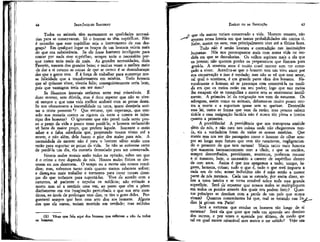 JEAN-JACQUES ROUSSEAU

EMÍLIO ou DA EDUCAÇÃO

Todos os animais têm exatamente as qualidades necessárias para se conservarem. Só o homem as têm supérfluas. Não
é estranho que esse supérfluo seja o instrumento de sua desgraça? Em qualquer lugar os braços de um homem valem mais
do que sua subsistência. Se ele fosse bastante inteligente para
contar por nada esse supérfluo, sempre teria o necessário porque nunca teria nada de mais. As grandes necessidades, dizia
Favorin, nascem dos grandes bens; e muitas vezes o melhor meio
de dar a sí mesmo as coisas de que se carece é se desembaraçar
das que a gente tem. E à força de trabalhar para aumentar nossa felicidade que a transformamos em miséria. Todo homem
que só quisesse viver, viveria feliz; conseguintemente seria bom,
pois que vantagem teria em ser mau?
Se fôssemos imortais seríamos seres mui miseráveis. É
duro morrer, sem dúvida, mas é doce esperar que não se viverá sempre e que uma vida melhor acabará com as penas desta.
Se nos oferecessem a imortalidade na terra, quem desejaria aceitar o triste presente2? Que recurso, que esperança, que consolo nos restaria contra os rigores da sorte e contra as injustiças dos homens? O ignorante que não prevê nada sente pouco o preço cia vida e pouco teme perdê-la; o homem esclarecido
vê bens de maior preço, que prefere àquele. Somente o 'meio
saber e a falsa sabedoria que, projetando nossas vistas até a
morte, e não além, dela fazem o pior dos males para nós. A
necessidade de morrer não é para o homem sábio senão uma
razão para suportar as penas da vida. Se não se estivesse certo
de perdê-la um dia, ela custaria demasiado para ser conservada.
Nossos males morais estão todos na opinião, salvo um que
é o crime e este depende de nós. Nossos males físicos se destroem ou nos destroem. O tempo ou a morte são nossos remédios; mas, sofremos tanto mais quanto menos sabemos sofrer;
e damci-nos mais trabalho e tormento para curar nossas doenças dó que teríamos para suportá-las. Vive de acordo com a
natureza, sé paciente e expulsa os médicos; não evítarás a
morte mas só a sentirás uma vez, ao passo que eles a põem
diariamente em tua imaginação perturbada e que sua arte mentirosa, ao invés de prolongar teus dias, te tira o gozo deles. Perguntarei sempre que bem essa arte deu aos homens. Alguns
dos que ela curou, teriam morrido em verdade; mas milhões

ela matou teriam conservado a vida. Homem sensato, não
apostes nessa loteria em que tantas probabilidades são contra ti.
Sofre, morre ou sara; mas principalmente vive até a última Hora.
Tudo não é senão loucura e contradição nas instituições
humanas. Nós nos preocupamos mais com nossa vida na medida em que se desvaloriza. Os velhos aspiram mais a ela que
os jovens; não querem perder os preparativos que fizeram para
gozá-la. A sessenta anos é muito cruel morrer sem ter começado a viver. Acredita-se que o homem tem um vivo amor por
sua conservação e isso é verdade; mas não se vê que esse amor,
tal qual. o sentimos, é em grande parte obra dos homens. Naturalmente Q homem só se preocupa com conservá-la na medida em que os meios estão em seu poder; logo que tais meios
lhe escapam ele se tranqüiliza e morre sem se atormentar inutilmente. A primeira lei da resignação nos vem da natureza. Os
selvagens, assim como os animais, debatem-se muito pouco contra a morte e a suportam quase sem se queixar. Destruída
essa lei, outra se forma que vem da razão; mas poucos sabem
tirá-la e essa resignação factícia não é nunca tão plena e inteira
quanto a primeira.
A previdência! A previdência que nos transporta amiúde
além de nós, e não raro nos coloca onde não chegaremos nunca, eis a verdadeira fonte de todas as nossas misérias. Que
mania tem um ser tão passageiro como o homem de olhar sempre ao longe num futuro que vem tão raramente, negligenciando o presente de que tem certeza! Mania tanto mais funesta
que aumenta incessantemente com a iclade, e que os anciãos,
sempre desconfiados, previdentes, avarentos, preferem recusar
a si mesmos, hoje, o necessário a carecer de supérfluo dentro
de cem anos. Assim é, que nos apegamos a tudo; tempo, lugares, homens, coisas; tudo o que é, tudo o que será importa a
cada um de nós; nosso indivíduo não é mais senão a menor
parte de nós mesmos. Cada um se estende, por assim dizer, sobre a terra inteira e se torna sensível sobre toda essa grande
superfície. Será de espantar que' nossos males se multipliquem
em todos os pontos através dos quais nos podem ferir? Quantos ' príncipes se desolam com a perda de um país que nunca
viram? Quantos comerciantes há que, mal se tocando nas f~
dias já gritam em Paris!
Será a natureza que conduz os homens tão longe de si
mesmos? Será ela que quer que cada um aprenda seu destino
dos outros, e por vezes o aprenda por último, de modo que
tal ou qual morre miserável sem nunca o ter sabido? Vejo um

64

(2) Vê-se que falo aqui dos homens que refletem e não de todos
os homens.

65

 