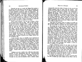 100

JEAN-JACQUES ROUSSEAU

Convenho em que se o estudo das línguas fosse apenas o
das palavras, isto é, das figuras ou dos sons que as exprimem, tal
estudo poderia convir às crianças: mas as línguas, modificando
os sinais, modificam também as idéias que representam. As
cabeças formam-se sobre as linguagens, os pensamentos tomam
a tonalidade dos idiomas. Só a razão é comum; o espírito tem
sua. forma particular em cada língua; diferença que poderia
bem ser em parte a causa ou o efeito dos caracteres nacionais.
E o que parece confirmar essa conjetura é o fato de que em
todas as nações do mundo a língua acompanha as vicissitudes
dos costumes e com estes se conserva ou se altera.
Dessas formas diversas, o uso dá uma à criança, a única
que ela guarda até à idade de razão. Para ter duas, fora preciso que ela soubesse comparar idéias; e como as compararia
quando mal está em condições de as conceber? Cada coisa
pode ter, para ela, mil sinais diferentes; mas cada idéia só
pode ter uma forma; ela não pode portanto aprender senão
uma língua. Aprende entretanto varias, dizem-me: nego-o. VÍ
alguns desses pequenos prodígios que pensavam falar cinco ou
seis línguas. Ouvi-os falarem sucessivamente alemão em termos latinos, em termos franceses, em termos italianos; servíam-se em verdade de cinco ou seis dicionários mas só falavam
sempre alemão. Em resumo, dai às crianças quantos sinônimos quiserdes: mudareís as palavras, não a língua; saberão sempre unicamente uma.
É para esconder, nisso, sua inaptidão, que as exercitam de
preferência nas línguas mortas que não têm mais juizes que não
se possam recusar. O emprego familiar dessas línguas estando
perdido de há muito, contentamo-nos com imitar o que encontramos escrito nos livros; e chama-se a isso falá-las! Se dessa
ordem é o grego ou o latim dos mestres, julgue-se qual será o
das crianças. Mal lhes ensinamos de cor um rudimento a que
não compreendem nada e já lhes ensinamos a verterem um
discurso francês em latim; depois, quando mais adiantados, a
tecerem, em prosa, frases de Cícero e, em verso, centões de
Virgílio. Pensam então falar latim: quem as poderá contradizer?
Qualquer que seja o estudo, sem a idéia das coisas representadas, os sinais representantes nada são. Circunscrevemos
portanto à criança esses sinais, sem nunca fazer com que compreenda as coisas que representam. Pensando ensínar-lhe a
descrição da terra, não lhe ensinamos senão a conhecer mapas;

EMÍLIO ou DA EDUCAÇÃO

101

ensinamos-lhe nomes de cidades, cfe países, de rios., que ela não
concebe existirem senão no papel onde lhe mostram. Lembro-me de ter" visto algures uma geografia que começava assim:
Que é o mundo? Um globo de papelão. Eis precisamente a
geografia das crianças. Ponho como fato real que depois de
dois anos de geografia e de cosmografia não há uma só criança de dez anos que, de acordo com as regras recebidas, saiba
ir de Paris a Saint-Denis. Ponho como fato real que nenhuma, de acordo com uma planta do jardim de seu pai, possa
seguir-lhe as veredas sem se perder. São esses os doutores que
sabem perfeitamente onde se encontram Pequim, Ispaã, o México e todos os países da terra.
Ouço dizer que convém ocupar as crianças em estudos em
que só precise de olhos: poderia ser, se houvesse algum estudo
em que só de olhos se precisasse; mas não conheço nenhum,
Em virtude de um erro ainda mais ridículo, fazem com
que estudem história: imaginam que a história está a seu alcance porque é, apenas, uma coletânea de fatos, Mas que Jse
entende por essa palavra fatos? Imagina-se que a relação que
determina os fatos históricos seja tão fácil de aprender, que as
idéias deles se formem sem dificuldade no espírito das crianças? Acredita-se que o verdadeiro conhecimento dos acontecimentos seja separável do de sua causa, de seus efeitos, e que
o histórico se prenda tão pouco ao moral que se possa conhecer um sem o outro? Se não vedes nas ações dos homens senão
movimentos exteriores e puramente físicos, que é que aprendeís
na história? Absolutamente nada; e tal estudo desprovido de
interesse não vos dá maís prazer que instrução. Se quereís
apreciar tais ações segundo suas relações morais, tentai fazer
com que vossos alunos entendam essas relações e vereis então se a história é da idade deles.
Leitores, lembrai-vos sempre de que quem vos fala não
é um sábio nem um filósofo e sim um homem simples, amigo
da verdade, sem partido, sem sistema; um solitário que, vivendo pouco com os homens, tem menos oportunidades de se imbuir de seus preconceitos e mais tempo para refletir sobre o
Que o impressiona quando com eles vive. Meus raciocínios
são menos baseados em princípios do que em fatos; e creio não
poder colocar-vos ao alcance de iuleá-los e senão vos relatando
t
t u
algum exemplo das observações que me' sugerem.
Eu tinha ido passar alguns dias no campo, na casa de uma
boa mãe de família que muito cuidava de seus filhos e de sua

 