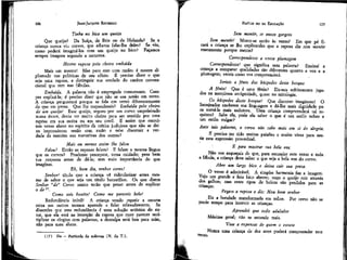 JEAN-JACQVES ROUSSEAU

Tinha no bico um queijo
Que queijo? Da Suíça, de Brie ou da Holanda? Se a
criança nunca viu corvos, que adianta falar-lhe deles? Se viu,
como poderá imaginá-los com um queijo no bico? Façamos
sempre imagens segundo a natureza.
Mestre raposa pelo cheiro embaíãa
Maís um mestre! Mas para este com razão: é mestre diplomado nas pelóticas de seu ofício. É preciso (fizer o que
seja uma raposa, e distinguir sua verdade do caráter convencional que tem nas fábulas.
Embaída. A palavra não é empregada comumente. Cumpre explicá-la; é preciso dizer que não se usa senão em verso.
A criança perguntará porque se fala em verso diferentemente
do que em prosa. Que lhe respondereis? Embaída pelo cheiro
de um queijo! Esse queijo, seguro por um corvo empoleirado
numa ávore, devia ter muito cheiro para ser sentido por uma
raposa em sua moita ou em seu covil. É assim que exercitais vosso aluno no espírito da crítica judíciosa que não se deixa impressionar senão com razão e sabe discernir a verdade da mentira nas narrativas dos outros?
Mais ou menos assim lhe falou
Falou? Então as raposas fakm? E falam a mesma língua
que os corvos? Prudente preceptor, toma cuidado; pesa bem
tua resposta antes de dá-la; tem mais importância do que
imaginas.
Eh, bom dia, senhor corvo!
Senhor! título que a criança vê ridicularizar antes mesmo de saber o que seja um título honorífico. Os que dizem
Senhor "de" Corvo muito terão que penar antes de explicar
o de ".
Como sois bonito! Como me pareceis belo!
Redundância inútil! A criança vendo repetir a mesma
coisa em outros termos aprende a falar relaxadamente. Se
disserdes que essa redundância é uma solução artística do autor, que ela está na intenção da raposa. que quer parecer multiplicar os elogios com palavras, a desculpa será boa para mim,
não para meu aluno.
(17) Du - Partícula de nobreza (N, do T.).

EMÍLIO ou DA EDUCAÇÃO

107

Sem mentir, se vosso gorgeio
Sem mentir! Mente-se então às vezes? Em que pé ficará a criança se lhe explícardes que a raposa diz sem mentir
exatamente porque mente?
Correspondesse a vossa plumagem
Correspondesse! que significa esta palavra? Ensinai a
criança a comparar qualidades tão diferentes quanto a voz e a
plumagem; vereis como vos compreenderá.
Serieis a fênix dos hóspedes deste bosque
A fênix! Que é uma fênix? Eis-nos subitamente jogados na mentirosa antigüidade, quase na mitologia.
Oi hóspedes deste bosque! Que discurso imaginoso! O
lisonjeador enobrece sua linguagem e dá-lhe mais dignidade para torná-la mais sedutora. Uma criança compreenderá tal requinte? Sabe ela, pode ela saber o que é um estilo nobre e
um estilo vulgar?
Ante tais palavrasj o corvo não cabe mais em si de alegria.
É preciso ter tido muitas paixões e muito vivas para sentir esta expressão proverbial.
E para mostrar sua bela voz
Não vos esqueçais de que, para entender este verso e toda
a fábula, a criança deve saber o que seja a bela voz do corvo.
Abre um largo bico e deixa cair sua presa.
O verso é admirável. A simples harmonia faz a imagem.
Vejo um grande e feio bico aberto; ouço o queijo cair através
dos galhos; mas esses tipos de beleza são perdidos para as
crianças.
Pega-o a raposa e diz: Meu bom senhor
Eis a bondade transformada em tolice. Por certo não se
perde tempo para instruir as crianças,
Aprendei que todo adulador
Máxima geral; não se entende mais.
Vive a expensas de quem o escuta
Nunca uma criança de dez anos poderá compreender este
verso.

 