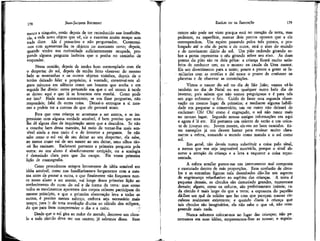 179

JEAN-JACQUES ROUSSEAU

EMÍLIO ou DA EDUCAÇÃO

nunca a ninguém, senão depois de ter reconhecido sua insuficiência, a cada novo objeto que vê, ele o examina muito tempo sem
nada dizer. Kle é pensativo e não perguntador. Contentaí_vos com apresentar-lhe os objetos no momento certo; depois,
quando virdes sua curiosidade suficientemente ocupada, proponde alguma pergunta lacônica que o ponha no caminho de
responder.

centro não pode ser visto porque está no coração da terra, mas
podemos, na superfície, marcar dois pontos opostos que a ele
correspondem. Um espeto passando pelos três pontos, e prolongado até o céu de parte e de outra, será o eixo do mundo
e do movimento diário do sol. Um pião redondo girando sobre a ponta representa o céu girando sobre seu eixo. As duas
pontas do pião são os dois pólos: a criança ficará muito satisfeita de conhecer um; eu o mostro na -cauda da Ursa menor.
Eis um divertimento para a noite; pouco a pouco a gente se familiariza com as estréias e daí nasce o prazer de conhecer os
planetas e de observar as constelações.

178

Nessa ocasião, depois de terdes bem contemplado com ele
o despertar do sol, depois de terdes feito observar do mesmo
lado as montanhas e os outros objetos vizinhos, depois de o
terdes deixado falar a propósito, à vontade, conservai-vos alguns minutos em silêncio como um homem que sonha e em
seguida lhe dízeís: estou pensando em que o sol ontem à tarde
se deitou aqui e que lá se levantou esta manhã. Como pode
ser isto? Nada mais acrescenteis; se vos fizer perguntas, não
respondais; falai de outra coisa. Deixai-o entregue a si mesmo e podeis ter a certeza de que ele pensará nisso.
Para que uma criança se acostume a ser atenta, e se impressione com alguma verdade sensível, é bem preciso que esta
lhe dê alguns dias de inquietação antes que a descubra. Se não
a concebe bem dessa maneira, há meio de tornar-lha mais sensível ainda e esse meio é o de inverter a pergunta. Se não
sabe como o sol vai de seu deitar ao seu despertar, ela sabe,
ao menos como vai de seu nascer ao seu deitar, seus olhos tão-só lho ensinam. Esclarecei portanto a primeira pergunta pela
outra: ou seu aluno é absolutamente estúpido, ou a analogia
é demasiado clara para que lhe escape. Eis vossa primeira
líção de cosmografla.
Como procedemos sempre lentamente de idéia sensível em
idéia sensível, como nos familiarizamos longamente com a mesma antes de passar a outra, e que finalmente não forçamos nunca nosso aluno a ser atento, vai longe dessa primeira lição ao
conhecimento do curso do sol e da forma da terra: mas como
todos os movimentos aparentes dos corpos celestes participam do
mesmo princípio, e que a primeira observação leva a todas as
outras, é preciso menos esforço, embora seja necessário mais
tempo, para ir de uma revolução diurna ao cálculo dos eclipses,
do que para b"em compreender o dia e a noite.
Desde que o sol gira ao redor do mundo, descreve um círculo e todo círculo deve ter um centro; já sabemos disso. Esse

Vimos o nascer do sol no dia de São João; vamos vê-lo
também no dia de Natal ou em qualquer outro belo dia de
inverno; pois sabem que não somos preguiçosos e é para nós
um jogo enfrentar o frio. Cuido de fazer esta segunda observação no mesmo lugar da primeira; e mediante alguma habilidade em preparar o comentário, um ou outro não deixará de
exclamar: Oh! Oh! como é engraçado, o sol não nasce mais
no mesmo lugar. Segundo nossas antigas informações era aqui
e agora é lá etc. Há portanto um oriente de verão e um oriente de inverno etc. Jovem mestre, eis-vos no bom caminho, listes exemplos já vos devem bastar para ensinar muito claramente a esfera, tomando o mundo como mundo e o sol como
sol.
Em geral, não deveis nunca substituir a coisa pelo sinal,
a menos que vos seja impossível mostrá-la, porque o sinal absorve a atenção da criança e a leva a esquecer a coisa representada.
A esfera armílar parece-me um instrumento mal composto
e executado dentro de más proporções. Essa confusão de círculos e as estranhas figuras nela desenhadas dão-lhe um aspecto
de engrimanço rebarbativo ao espírito das crianças. A terra é
pequena demais, os círculos são demasiado grandes, numerosos
demais; alguns, como os coluros, são perfeitamente inúteis; cada círculo é mais largo do que a terra; a espessura do papelão
dá-lhes um quê de solidez que faz com que pareçam massas círculares realmente existentes; e quando dizeis à criança que
tais círculos são imaginários, ela não sabe o que vê, não compreende mais nada.
Nunca sabemos colocar-nos no lugar das crianças; não pe-:
netramos em suas idéias, emprestamos-lhes as nossas; e seguín-

 