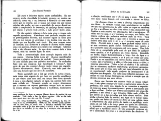186

JEAN-JACQUES ROUSSEAU

Ele parte e deixa-nos ambos muito confundidos. Eu me
censuro minha descuidada leviandade; prometo ao menino sacrificá-la, outra vez, a seu interesse e adverti-lo de seus erros
antes que os cometa; pois o tempo vai chegar em que nossas
relações vão mudar, em que a severidade do mestre deverá suceder à complacência do camarada; tal mudança deverá ocorrer
por etapas; é preciso tudo prever, e tudo prever muito antes.
No dia seguinte voltamos à feira para rever o truque cujo
segredo aprendemos. Abordamos com profundo respeito nosso prestidígitador Sócrates; mal ousamos erguer os olhos para
ele; ele nos cumula de gentilezas e nos localiza com uma distinção que nos humilha mais ainda. Faz seus truques como
de costume; mas diverte-se e compraz-se durante muito tempo
com o do marreco, olhando-nos amiúde com satisfação. Sabemos
tudo e não dizemos nada. Se meu aluno ousasse abrir a boca
sequer, seria um menino digno de surra.
Toda a pormenorização deste exemplo importa mais do
que parece. Quantas lições numa só! Quantas mortifícações
provoca o primeiro movimento de vaidade! Jovem mestre, atentai com cuidado para esse primeiro movimento. Se souberdes
fazer com que ressaltem dele humilhação e tristezas3, ficai
certo de que não ocorrerá durante muito tempo um segundo.
Quanto rebuscamento, direís. Concordo, mas tudo para dar-nos uma bússola que nos sirva de meridiana.
Tendo aprendido que o ímã age através de outros corpos,
nada temos mais urgente do que fazer um aparelho semelhante
ao que vimos: uma mesa rasa, um tanque bem chato ajustado
à mesa e com algumas camadas de água, um marreco feito com
mais cuidado etc. Prestando atenção ao tanque, observamos
que o marreco em repouso permanece sempre mais ou menos
na mesma direção. Acompanhamos a experiência, examinamos
assaz medíocre de fazer as pessoas falarem dentro do espírito de sua
condição. Vede ainda o fim da alínea seguinte. Não se diz tudo
para quem quer que não seja Mr. Formey?
(3) Essas humilhações, essas tristezas são portanto de meu arranjo e não do prestidigitador. Desde que Mr. Formey queria apossar-me de meu livro, eu ainda vivo, e mandáTlo imprimir sem outra
precaução senão a de tirar meu nome e colocar o seu, devia ao menos dar-se ao trabalho, já não digo de o recompor, mas tão-somente
de o ler.

EMÍLIO ou DA EDUCAÇÃO

187

a direção; verificamos que é do sul para o norte. Não é preciso mais: nossa bússola está encontrada e eis-nos na física.
Há diversos climas na terra e diversas temperaturas nesses climas. As estações variam mais sensivelmente na medida
em que nos aproximamos do pólo; todos os corpos se encolhem
ao frio e se dilatam ao calor; esse efeito é mais mensurável nos
líquidos e mais sensível nos alcoolizados; daí o termômetro. O
vento toca na cara; o ar é portanto um corpo, um fluído; sentimo-lo embora não tenhamos nenhum meio de vê-lo. Viraí
um copo dentro da água, a água não o encherá, a menos que
deixeis uma saída para o ar; o ar é portanto capaz de resistência. Afundai mais o copo, a água ganhará espaço sobre o
ar sem entretanto poder encher inteiramente esse espaço; o
ar é portanto capaz de compressão até certo ponto. Uma bola
cheia de ar comprimido pula mais do que cheia de qualquer
outra matéria; o ar é portanto um corpo elástico. Estendido
no banho, erguei horizontalmente o braço fora da água e o
sentireis terrivelmente pesado; o ar é pois um corpo que pesa.
Pondo o ar em equilíbrio com outros fluidos, pode-se medir-lhe
o peso: daí o barômetro, o sifão, o tubo para soprar o vidro, a
máquina pneumátíca. Todas as leis da estática e ds. hidroestátíca se encontram mediante experiências igualmente grosseiras.
Não quero que se entre para tudo isso num laboratório de física experimental; todo aquele conjunto de instrumentos e de
máquinas me desagrada. Ou todas essas máquinas assustam uma
criança ou suas formas diminuem ou roubam a atenção que ela
deveria prestar-se aos seus efeitos.
Quero que façamos nós mesmos todas as nossas máquinas; e não quero começar por fazer o instrumento antes da experiência; mas quero que, depois de ter entrevisto a experiência como por acaso, inventemos pouco ú pouco o instrumento que
a deve verificar. Prefiro que nossos instrumentos não sejam tão
perfeitos e tão certos e que tenhamos idéias mais nítidas do
que devem ser e das operações que deles devem resultar. Para
minha primeira lição de estática, em lugar de ir buscar balanças, ponho um bastão de través no dorso de uma cadeira, meço
o comprimento das duas partes do bastão em equilíbrio, acrescento, de um lado e de outro, pesos ora iguais ora diferentes;
e, puxando-o ou empurrando-o, quanto necessário, descubro
afinal que o equilíbrio resulta de uma proporção recíproca entre a quantidade dos pesos e o comprimento das alavancas. E

 