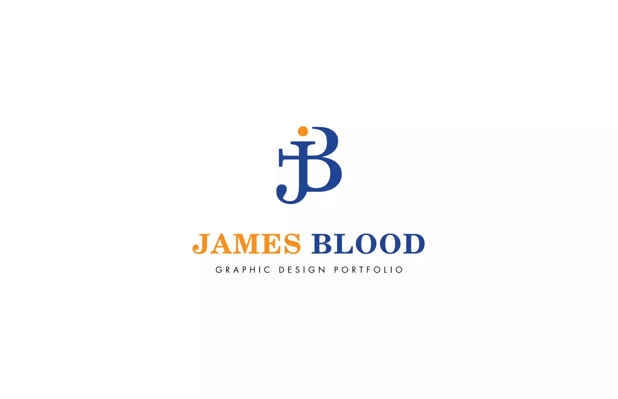 JAMES BLOOD
G R A P H I C D E S I G N P O R T F O L I O
 