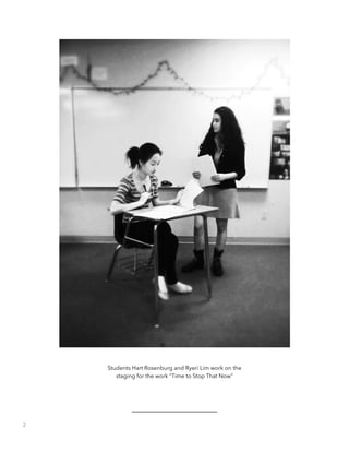 Students Hart Rosenburg and Ryeri Lim work on the
staging for the work “Time to Stop That Now”
2
 