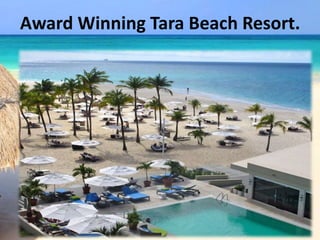 Award Winning Tara Beach Resort.
 