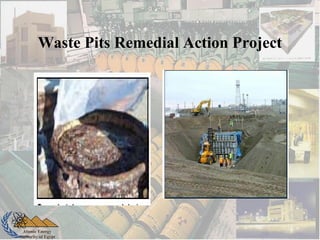 Atomic Energy
Authority of Egypt
Waste Pits Remedial Action Project
 