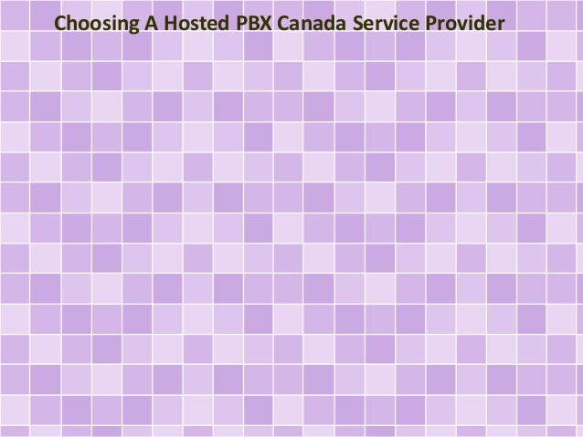 Choosing A Hosted PBX Canada Service Provider
 