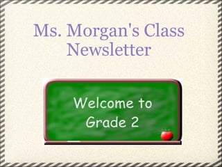 Ms. Morgan's Class Newsletter 