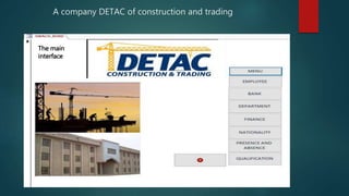 A company DETAC of construction and trading
The main
interface
 