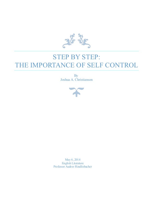 why self control is important In the previous chapter we found that the developing of the proper character is the supreme part of rearing a child now the most important part of developing the right character is the developing of self-control. why self control is important In the previous chapter we found that the developing of the proper character is the supreme part of rearing a child now the most important part of developing the right character is the developing of self-control.