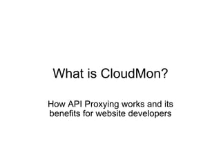 What is CloudMon? How API Proxying works and its benefits for website developers 