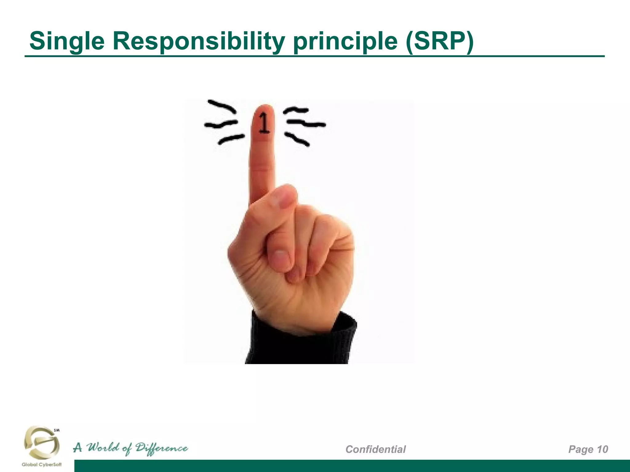 Single Responsibility principle (SRP)
Page 10Confidential
 