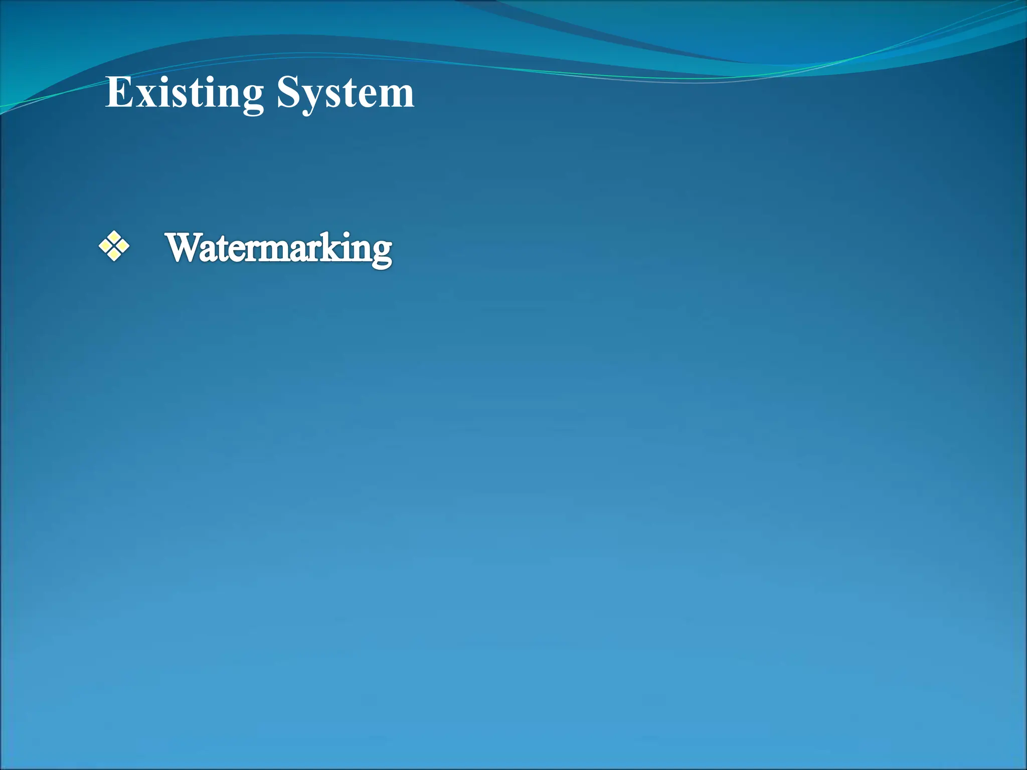 Existing System
 