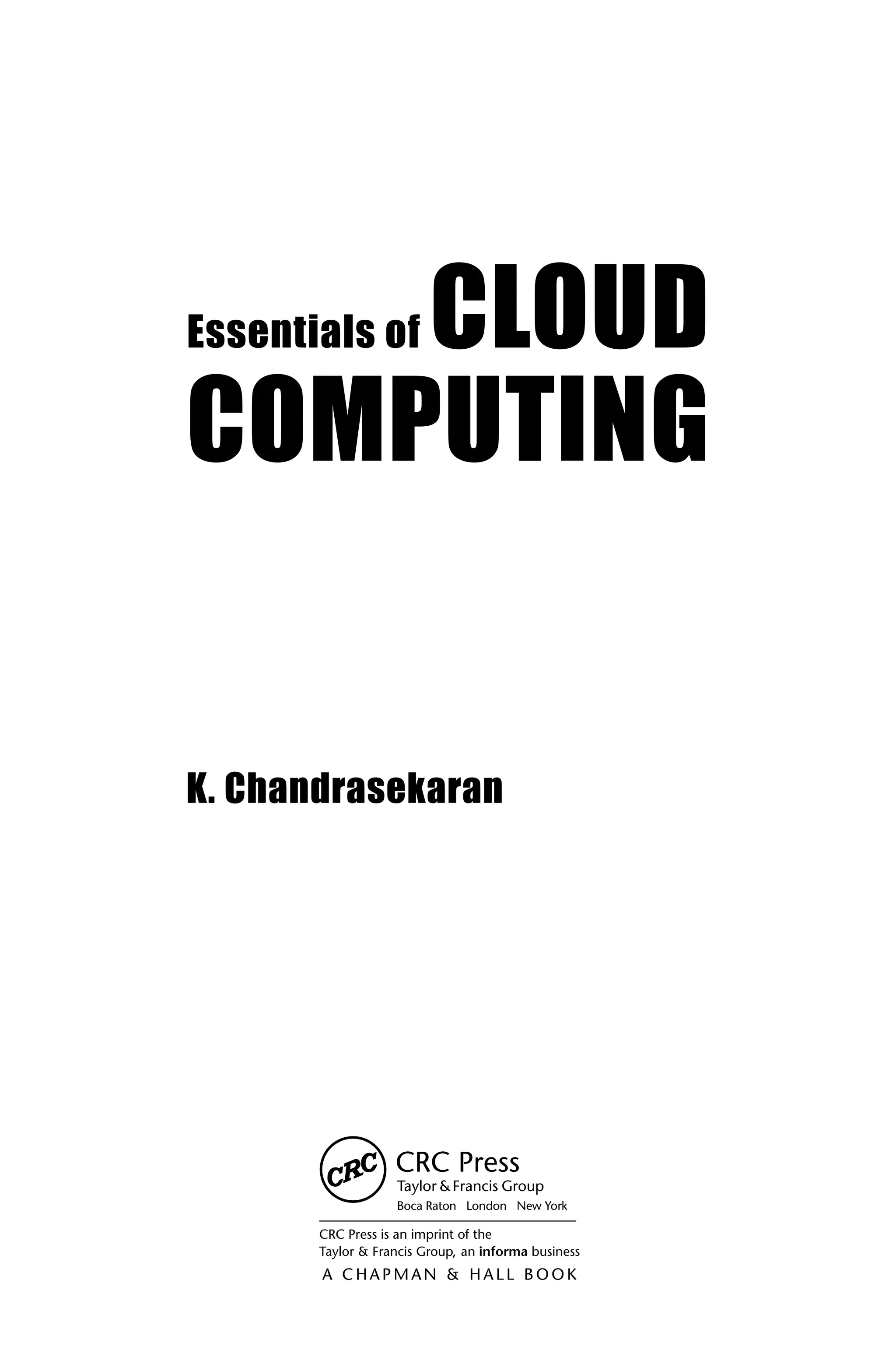 Essentials of CLOUD
COMPUTING
K. Chandrasekaran
 
