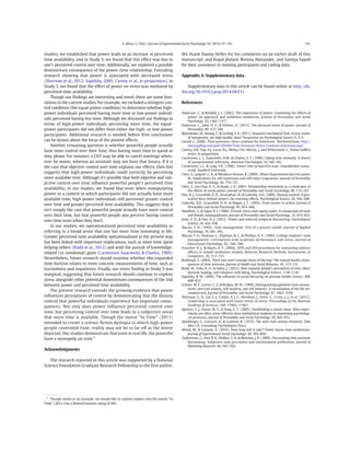 studies, we established that power leads to an increase in perceived
time availability, and in Study 3, we found that this effect was due to
one's perceived control over time. Additionally, we explored a possible
downstream consequence of the power-time relationship. Extending
research showing that power is associated with decreased stress
(Sherman et al., 2012; Sapolsky, 2005; Carney et al., in preparation), in
Study 5, we found that the effect of power on stress was mediated by
perceived time availability.
Though our ﬁndings are interesting and novel, there are some limi-
tations to the current studies. For example, we included a stringent con-
trol condition (the equal-power condition) to determine whether high-
power individuals perceived having more time or low-power individ-
uals perceived having less time. Although we discussed our ﬁndings in
terms of high-power individuals perceiving more time, the equal-
power participants did not differ from either the high- or low-power
participants. Additional research is needed before ﬁrm conclusions
can be drawn about the locus of the present effects.
Another remaining question is whether powerful people actually
have more control over their time, thus having more time to spend as
they please. For instance, a CEO may be able to cancel meetings when-
ever he wants, whereas an assistant may not have that luxury. If it is
the case that objective control over time explains our effects, then this
suggests that high-power individuals could correctly be perceiving
more available time. Although it's possible that both objective and sub-
jective control over time inﬂuence powerful people's perceived time
availability, in our studies, we found that even when manipulating
power in a context in which participants did not actually have more
available time, high-power individuals still perceived greater control
over time and greater perceived time availability. This suggests that it
isn't simply the case that powerful people actually have more control
over their time, but that powerful people also perceive having control
over time even when they don't.
In our studies, we operationalized perceived time availability as
referring to a broad sense that one has more time remaining in life.
Greater perceived time availability operationalized in the present way
has been linked with important implications, such as more time spent
helping others (Rudd et al., 2012) and with the pursuit of knowledge-
related (vs. emotional) goals (Carstensen, Isaacowitz, & Charles, 1999).
Nevertheless, future research should examine whether this expanded
time horizon relates to more concrete measurements of time, such as
hurriedness and impatience. Finally, our stress ﬁnding in Study 5 was
marginal, suggesting that future research should continue to explore
stress alongside other potential downstream consequences of the link
between power and perceived time availability.
The present research extends the growing evidence that power
inﬂuences perceptions of control by demonstrating that the illusory
control that powerful individuals experience has important conse-
quences. Not only does power inﬂuence perceived control over
time, but perceiving control over time leads to a subjective sense
that more time is available. Though the movie “In Time” (2011)
intended to create a science ﬁction dystopia in which high-power
people controlled time, reality may not be as far off as the movie
depicted. Our studies demonstrate that even in real life, the powerful
have a monopoly on time.5
Acknowledgments
The research reported in this article was supported by a National
Science Foundation Graduate Research Fellowship to the ﬁrst author.
We thank Danny Heller for his comments on an earlier draft of this
manuscript, and Kopal Jhalani, Brenna Alexander, and Samiya Sayed
for their assistance in running participants and coding data.
Appendix A. Supplementary data
Supplementary data to this article can be found online at http://dx.
doi.org/10.1016/j.jesp.2014.04.011.
References
Anderson, C., & Berdahl, J. L. (2002). The experience of power: Examining the effects of
power on approach and inhibition tendencies. Journal of Personality and Social
Psychology, 83, 1362–1377.
Anderson, C., John, O. P., & Keltner, D. (2012). The personal sense of power. Journal of
Personality, 80, 313–344.
Buhrmester, M., Kwang, T., & Gosling, S. D. (2011). Amazon's mechanical Turk: A new source
of inexpensive, yet high-quality, data? Perspectives on Psychological Science, 6, 3–5.
Carroll, J. (2008). Time pressures, stress common for Americans. Retrieved from. http://
www.gallup.com/poll/103456/Time-Pressures-Stress-Common-Americans.aspx
Carney, D.R., Yap, A.J., Lucas, B.J., Mehta, P.H., McGee, J., and Wiltermuth, C., Power buffers
stress, in preparation.
Carstensen, L. L., Isaacowitz, D.M., & Charles, S. T. (1999). Taking time seriously: A theory
of socioemotional selectivity. American Psychologist, 54, 165–181.
Carstensen, L.L., & Lang, F.R. (1996). Future time perspective scale. Unpublished manu-
script, Stanford University.
Chen, S., Langner, C. A., & Mendoza-Denton, R. (2009). When dispositional and role power
ﬁt: Implications for self-expression and self-other congruence. Journal of Personality
and Social Psychology, 96, 710–727.
Chen, S., Lee-Chai, A. Y., & Bargh, J. A. (2001). Relationship orientation as a moderator of
the effects of social power. Journal of Personality and Social Psychology, 80, 173–187.
Fast, N. J., Gruenfeld, D. H., Sivanathan, N., & Galinsky, A.D. (2009). Illusory control: A gen-
erative force behind power's far-reaching effects. Psychological Science, 20, 502–508.
Galinsky, A.D., Gruenfeld, D. H., & Magee, J. C. (2003). From power to action. Journal of
Personality and Social Psychology, 85, 453–466.
Hamilton, S., & Fagot, B. I. (1988). Chronic stress and coping styles: A comparison of male
and female undergraduates. Journal of Personality and Social Psychology, 55, 819–823.
Joshi, P. D., & Fast, N. J. (2013). Power and reduced temporal discounting. Psychological
Science, 24, 432–438.
Macan, T. H. (1994). Time management: Test of a process model. Journal of Applied
Psychology, 79, 381–391.
Macan, T. H., Shahani, C., Dipboye, R. L., & Phillips, A. P. (1990). College students' time
management: Correlations with academic performance and stress. Journal of
Educational Psychology, 82, 760–768.
Preacher, K. J., & Hayes, A. F. (2004). SPSS and SAS procedures for estimating indirect
effects in simple mediation models. Behavior Research Methods, Instruments, &
Computers, 36, 717–731.
Roxburgh, S. (2004). There just aren't enough hours of the day: The mental health conse-
quences of time pressure. Journal of Health and Social Behavior, 45, 115–131.
Rudd, M., Vohs, K. D., & Aaker, J. (2012). Awe expands people's perception of time, alters
decision making, and enhances well-being. Psychological Science, 1130–1136.
Sapolsky, R. M. (2005). The inﬂuence of social hierarchy on primate health. Science, 308,
648–652.
Scheier, M. F., Carver, C. S., & Bridges, M. W. (1994). Distinguishing optimism from neurot-
icism (and trait anxiety, self-mastery, and self-esteem): A reevaluation of the life ori-
entation test. Journal of Personality and Social Psychology, 67, 1063–1078.
Sherman, G. D., Lee, J. J., Cuddy, A. J. C., Renshon, J., Oveis, C., Gross, J. J., et al. (2012).
Leadership is associated with lower levels of stress. Proceedings of the National
Academy of Sciences, 109, 17903–17907.
Spencer, S. J., Zanna, M. P., & Fong, G. T. (2005). Establishing a causal chain: Why exper-
iments are often more effective than mediational analyses in examining psychologi-
cal processes. Journal of Personality and Social Psychology, 89, 845–851.
Spielberger, C., Gorsuch, A., & Lushene, R. (1970). The state-trait anxiety inventory. Palo
Alto, CA: Consulting Psychologists Press.
Weick, M., & Guinote, A. (2010). How long will it take? Power biases time predictions.
Journal of Experimental Social Psychology, 46, 595–604.
Zauberman, G., Kim, B. K., Malkoc, S. A., & Bettman, J. R. (2009). Discounting time and time
discounting: Subjective time perception and intertemporal preferences. Journal of
Marketing Research, 46, 543–556.
5
Though useful as an example, we would like to caution readers that the movie “In
Time” (2011) has a RottenTomatoes rating of 36%.
101A. Moon, S. Chen / Journal of Experimental Social Psychology 54 (2014) 97–101
 