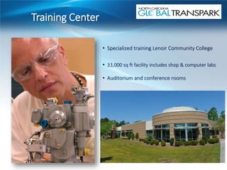 Training Center
• Specialized training Lenoir Community College
• 33,000 sq ft facility includes shop & computer labs
• Auditorium and conference rooms
 