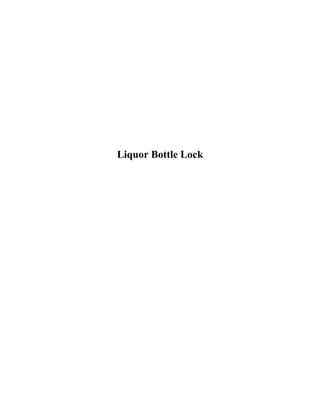 Liquor Bottle Lock
 