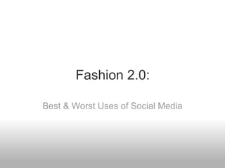 Fashion 2.0: Best & Worst Uses of Social Media 