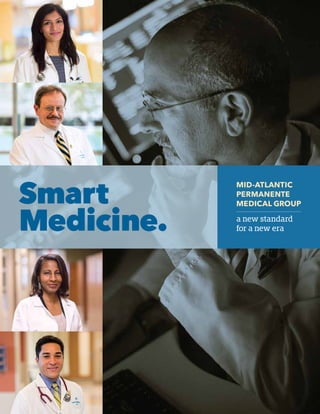 MID-ATLANTIC
Permanente
MEDICAL GROUP
a new standard
for a new era
Smart
Medicine.
 