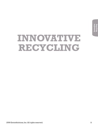 2008 EnviroSolutions, Inc. All rights reserved. 9
Innovative
Recycling
INNOVATIVE
RECYCLING
 