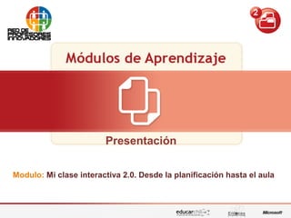 Edición de contenidos audiovisuales para presentaciones
Red de Profesores Innovadores
Presentación
Modulo: Mi clase interactiva 2.0. Desde la planificación hasta el aula
 