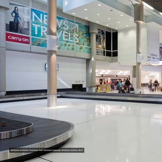 modedesigncorp.com
Brisbane Domestic Common User Terminal Upgrade, Brisbane Airport, QLD
 