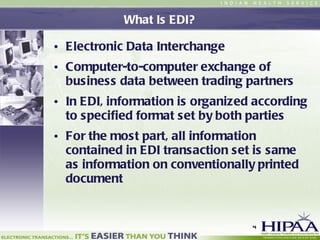 What Is EDI? Electronic Data Interchange Computer-to-computer exchange of business data between trading partners In EDI, information is organized according to specified format set by both parties For the most part, all information contained in EDI transaction set is same as information on conventionally printed document 