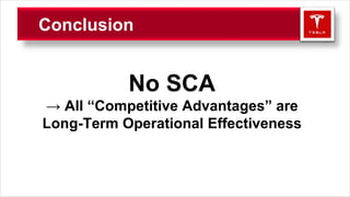 No SCA
→ All “Competitive Advantages” are
Long-Term Operational Effectiveness
Conclusion
 