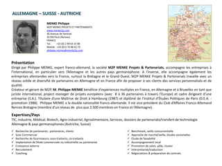 ALLEMAGNE – SUISSE - AUTRICHE
MENKE Philippe
M2P MENKE PROJETS ET PARTENARIATS
www.menke2p.com
46 Avenue de Steinsel
35740...