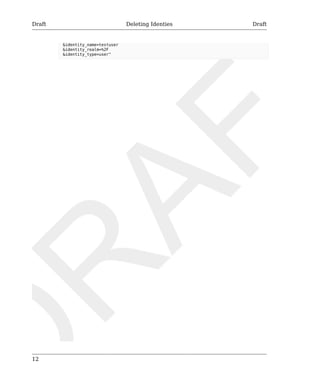 Draft Deleting Identies Draft 
12 
&identity_name=testuser 
&identity_realm=%2F 
&identity_type=user" 
 