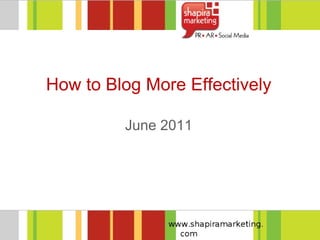 How to Blog More Effectively June 2011 