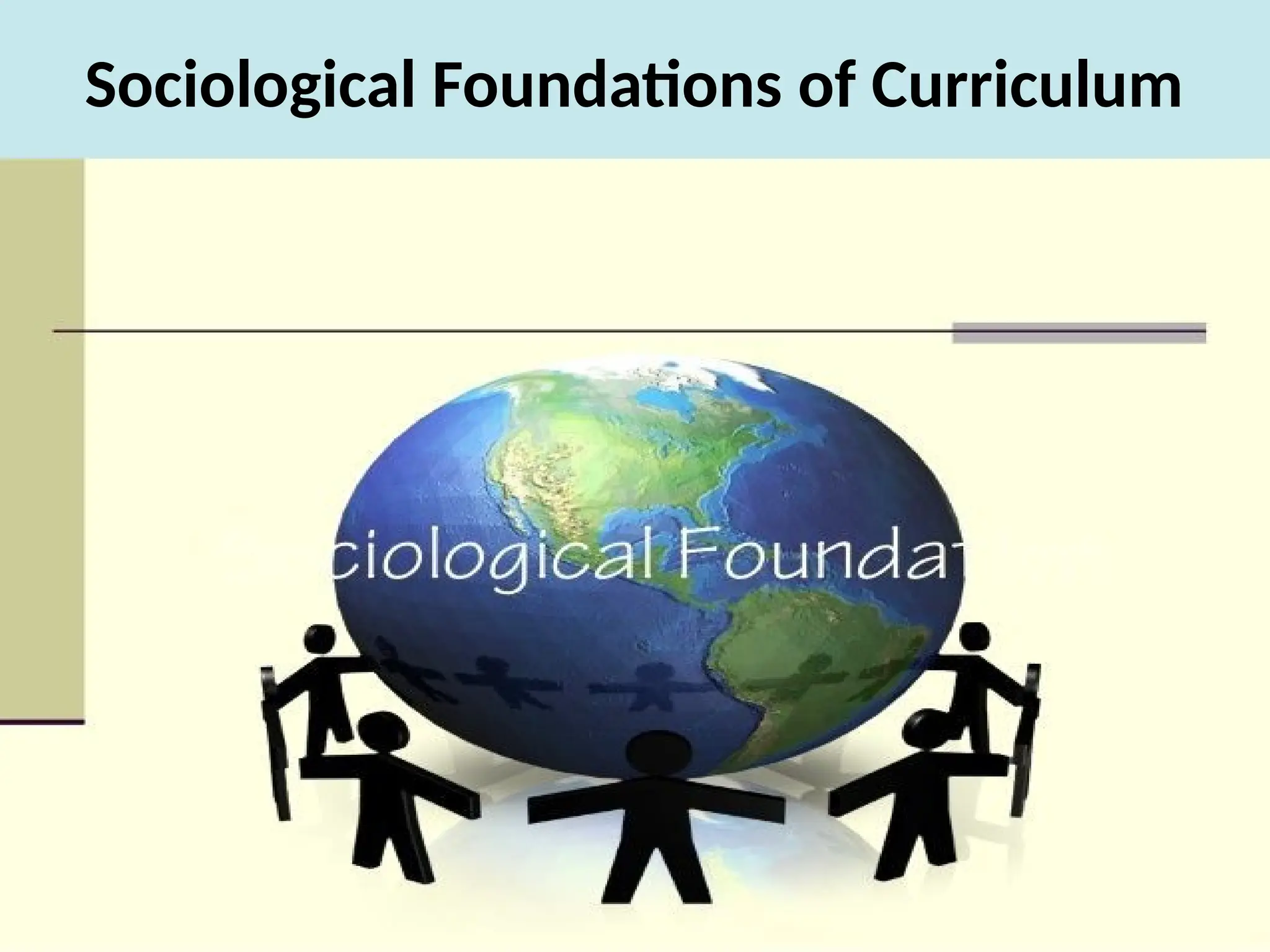 Sociological Foundations of Curriculum
 