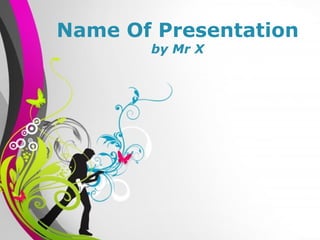 Free Powerpoint Templates Name Of Presentation by Mr X 